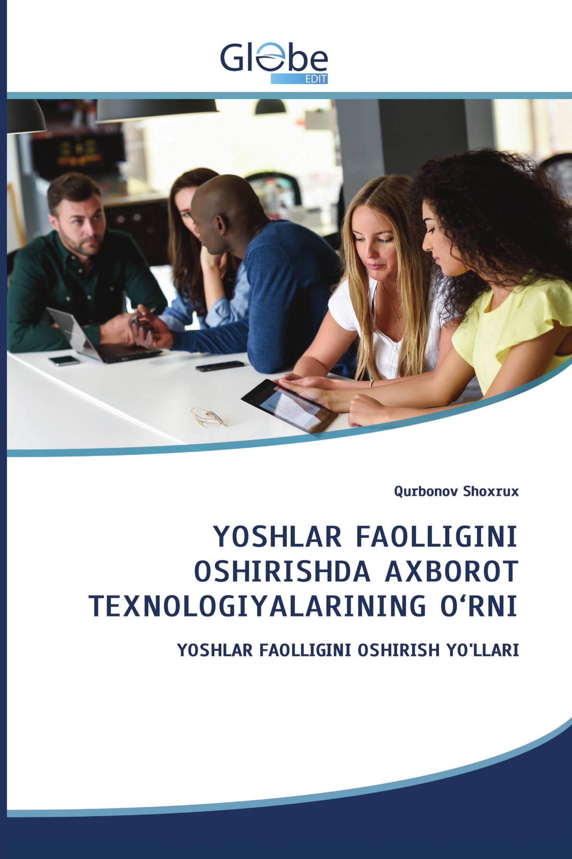 YOSHLAR FAOLLIGINI OSHIRISHDA AXBOROT TEXNOLOGIYALARINING O‘RNI