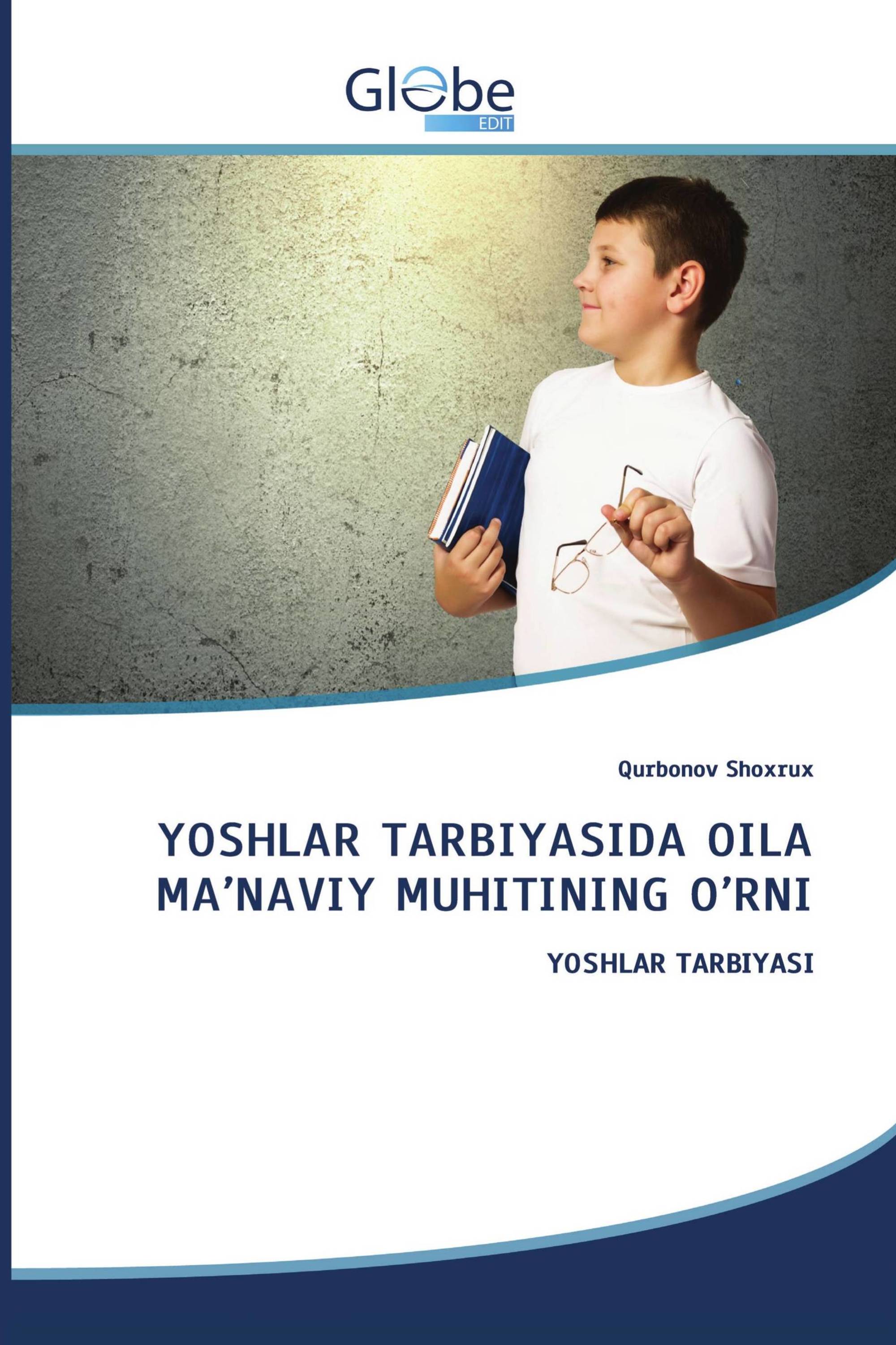 YOSHLAR TARBIYASIDA OILA MA’NAVIY MUHITINING O’RNI