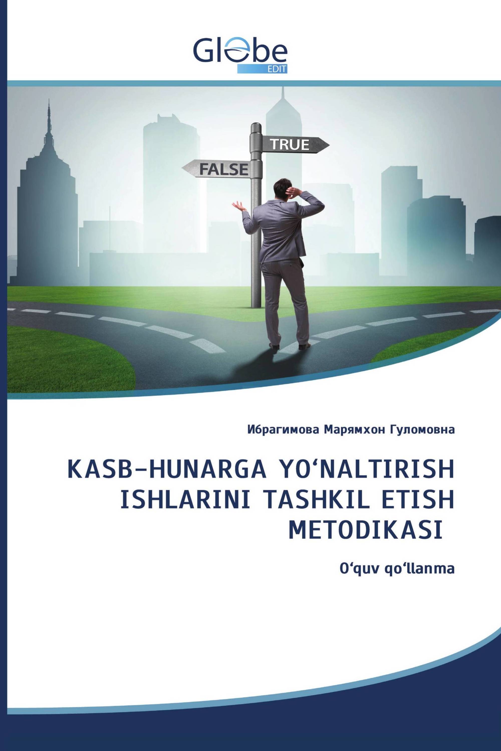 KASB-HUNARGA YO‘NALTIRISH ISHLARINI TASHKIL ETISH METODIKASI