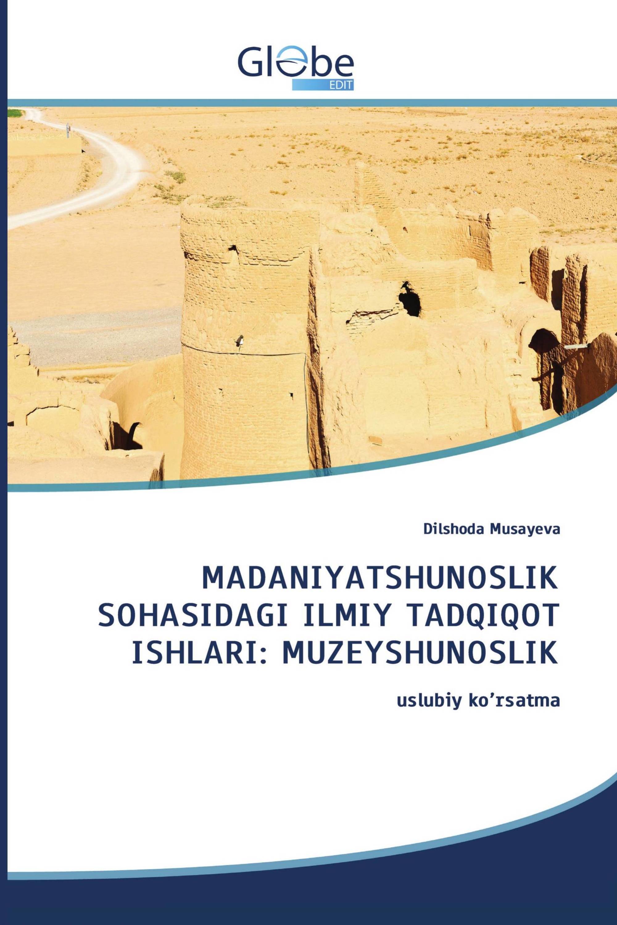 MADANIYATSHUNOSLIK SOHASIDAGI ILMIY TADQIQOT ISHLARI: MUZEYSHUNOSLIK