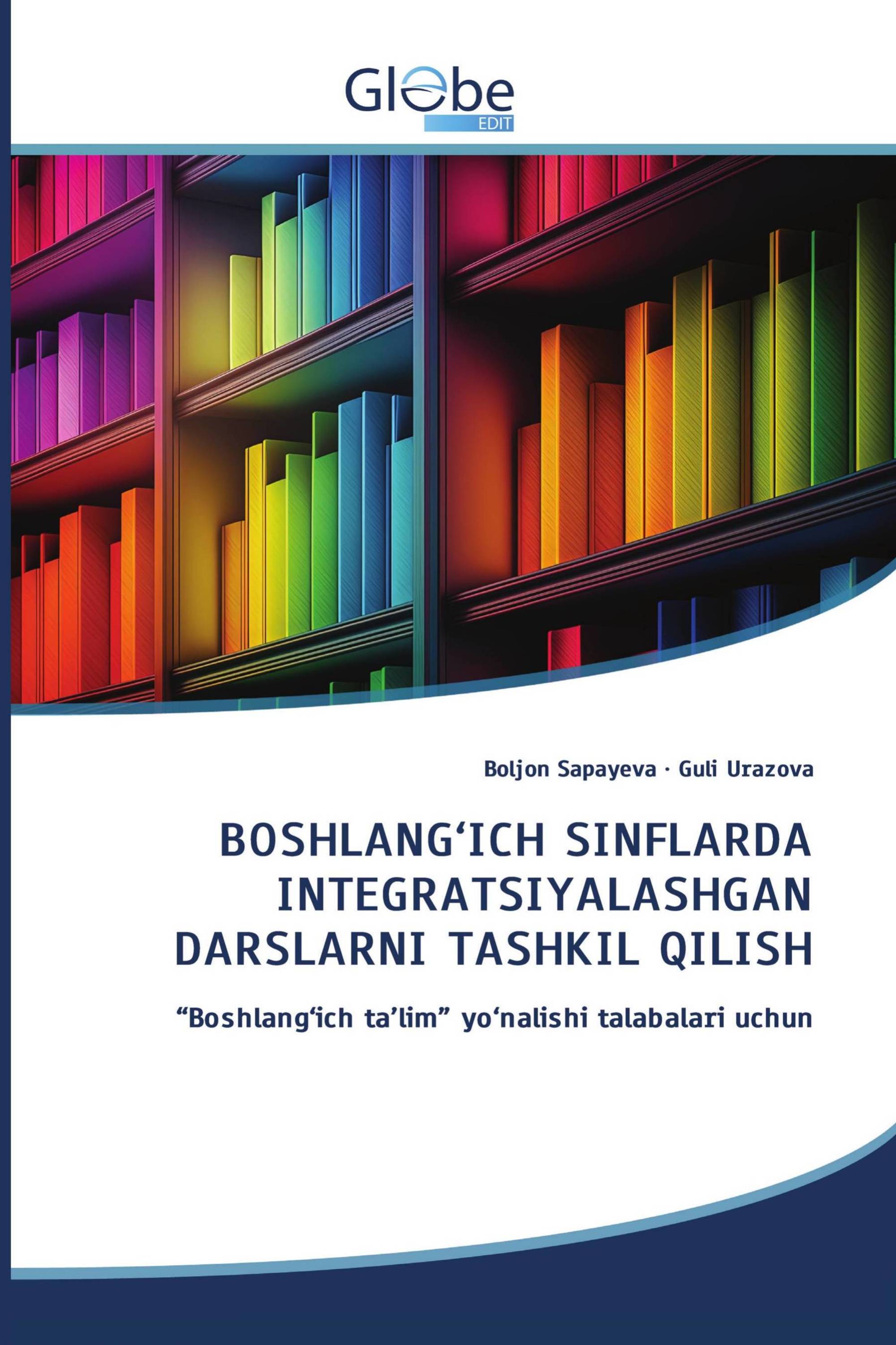 BOSHLANG‘ICH SINFLARDA INTEGRATSIYALASHGAN DARSLARNI TASHKIL QILISH