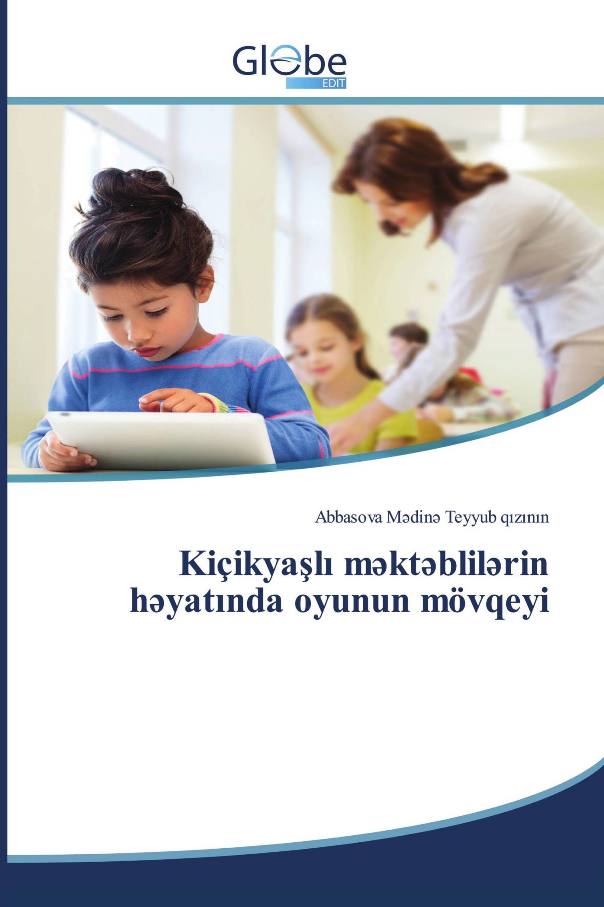 Kiçikyaşlı məktəblilərin həyatında oyunun mövqeyi