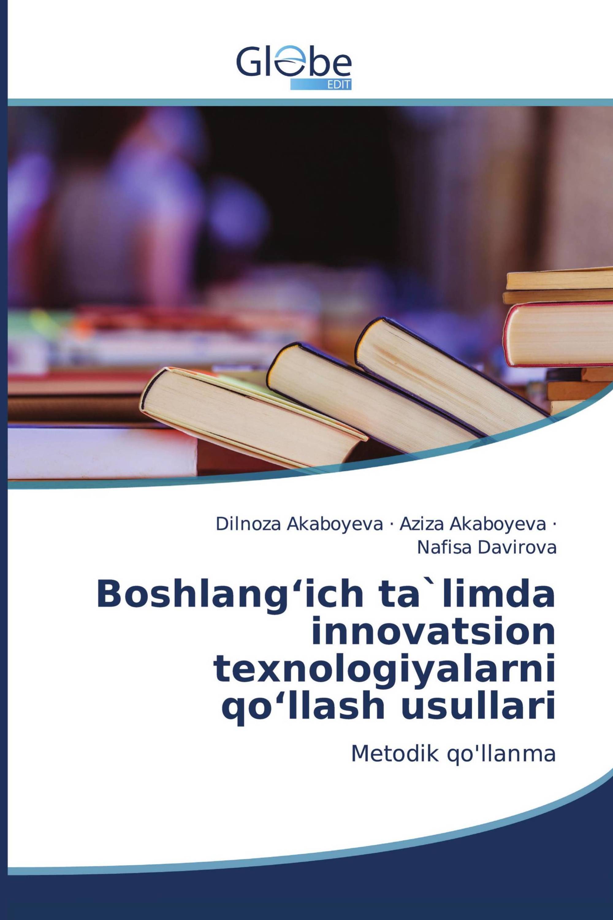 Boshlang‘ich ta`limda innovatsion texnologiyalarni qo‘llash usullari