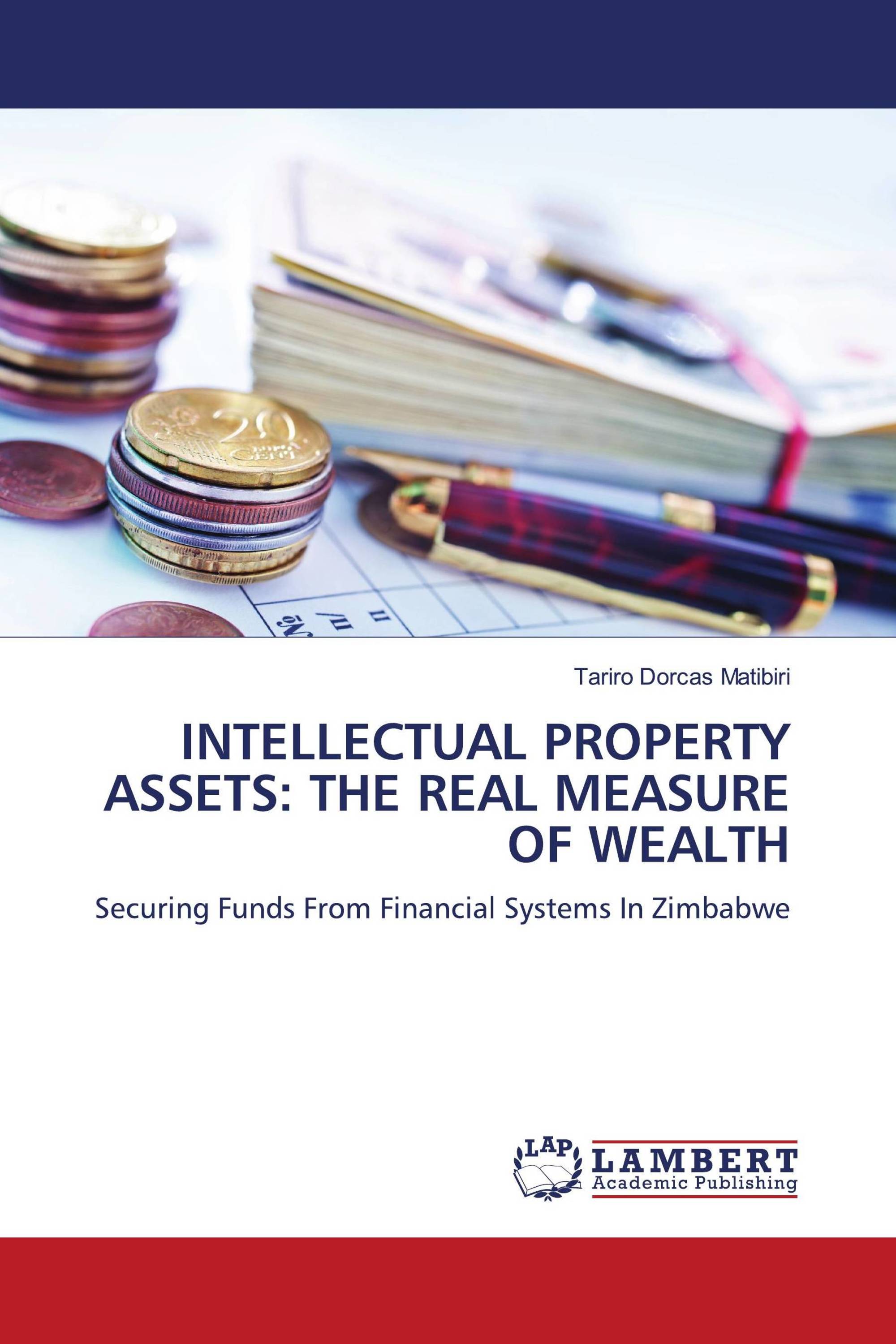 INTELLECTUAL PROPERTY ASSETS: THE REAL MEASURE OF WEALTH