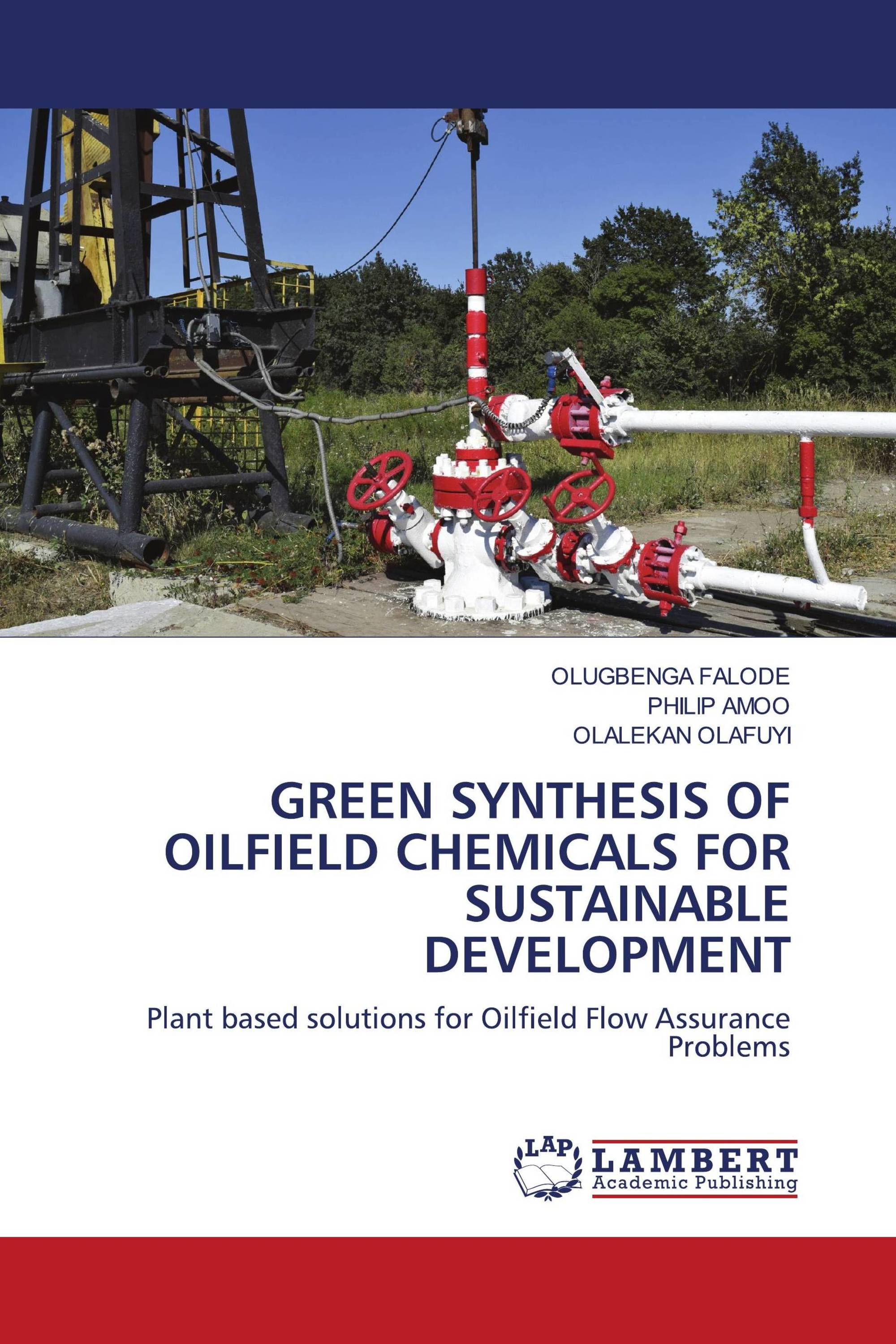 GREEN SYNTHESIS OF OILFIELD CHEMICALS FOR SUSTAINABLE DEVELOPMENT