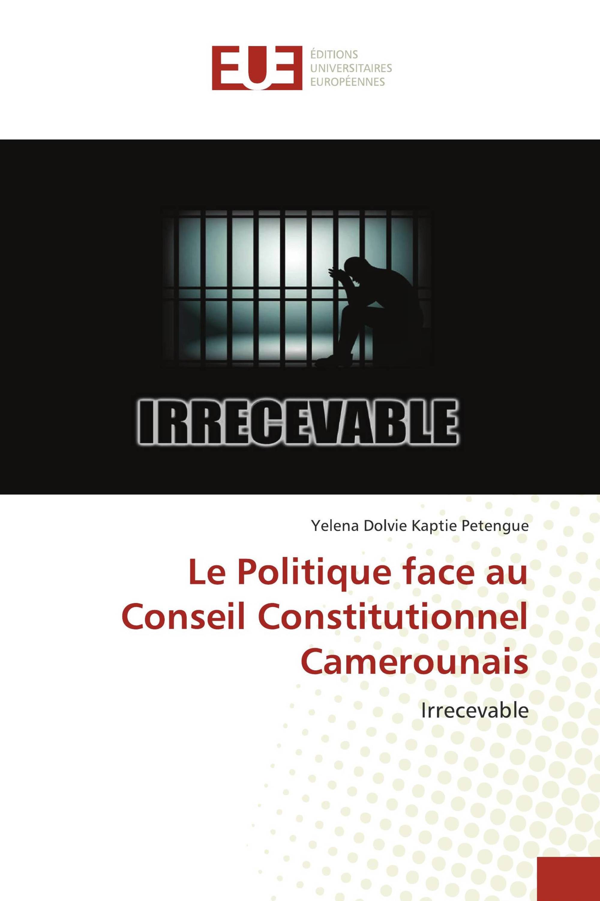 Le Politique face au Conseil Constitutionnel Camerounais