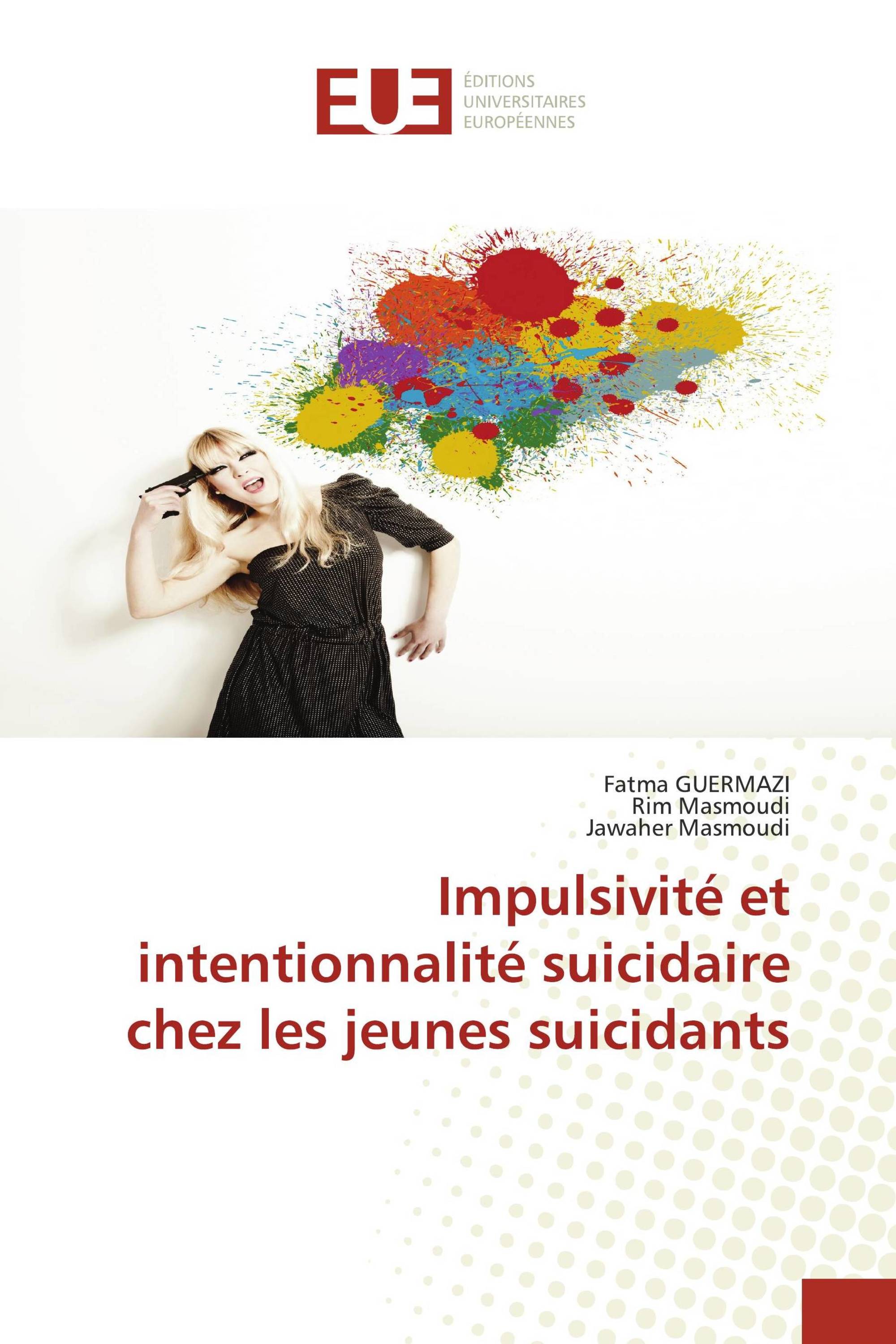 Impulsivité et intentionnalité suicidaire chez les jeunes suicidants