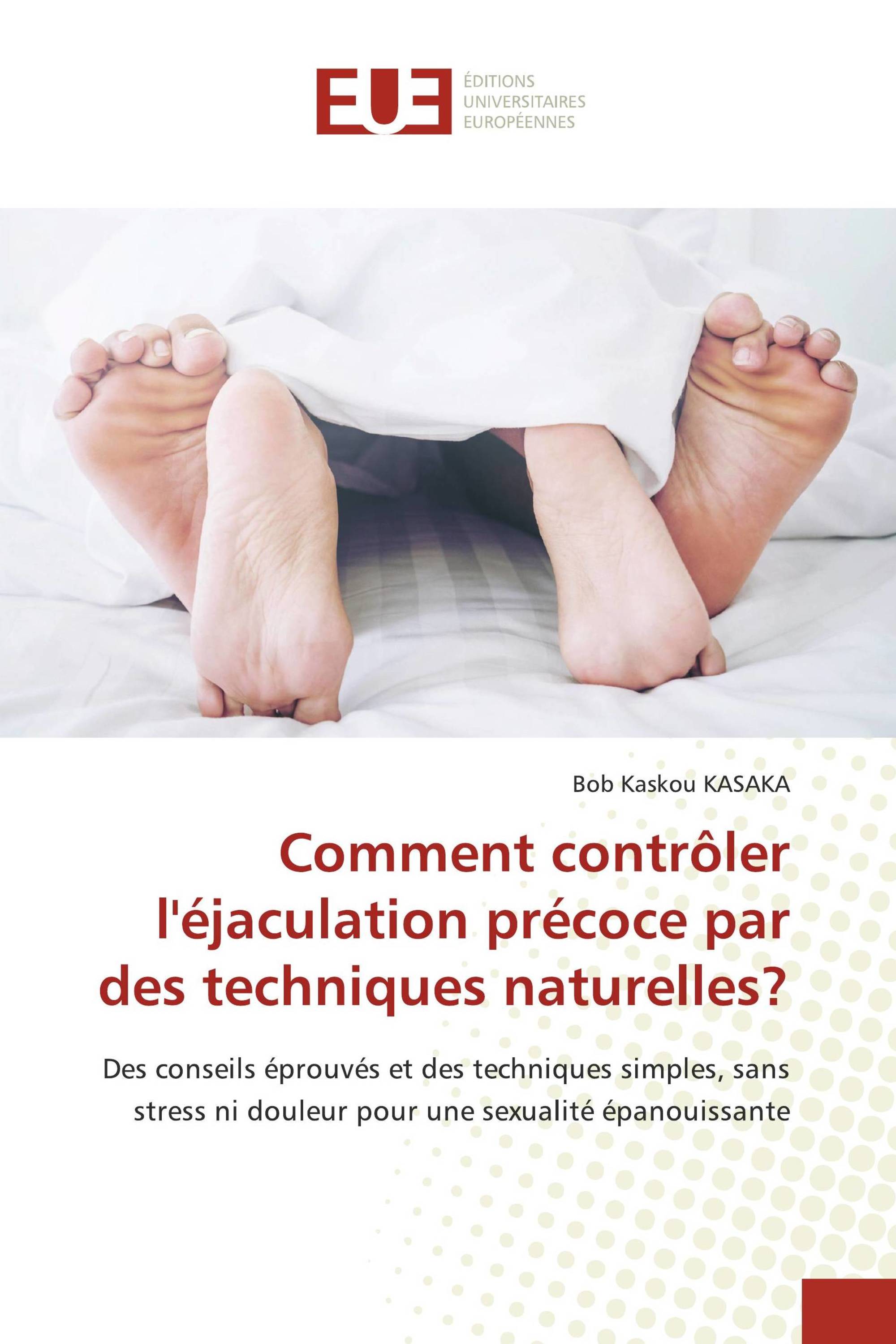 Comment contrôler l'éjaculation précoce par des techniques naturelles?