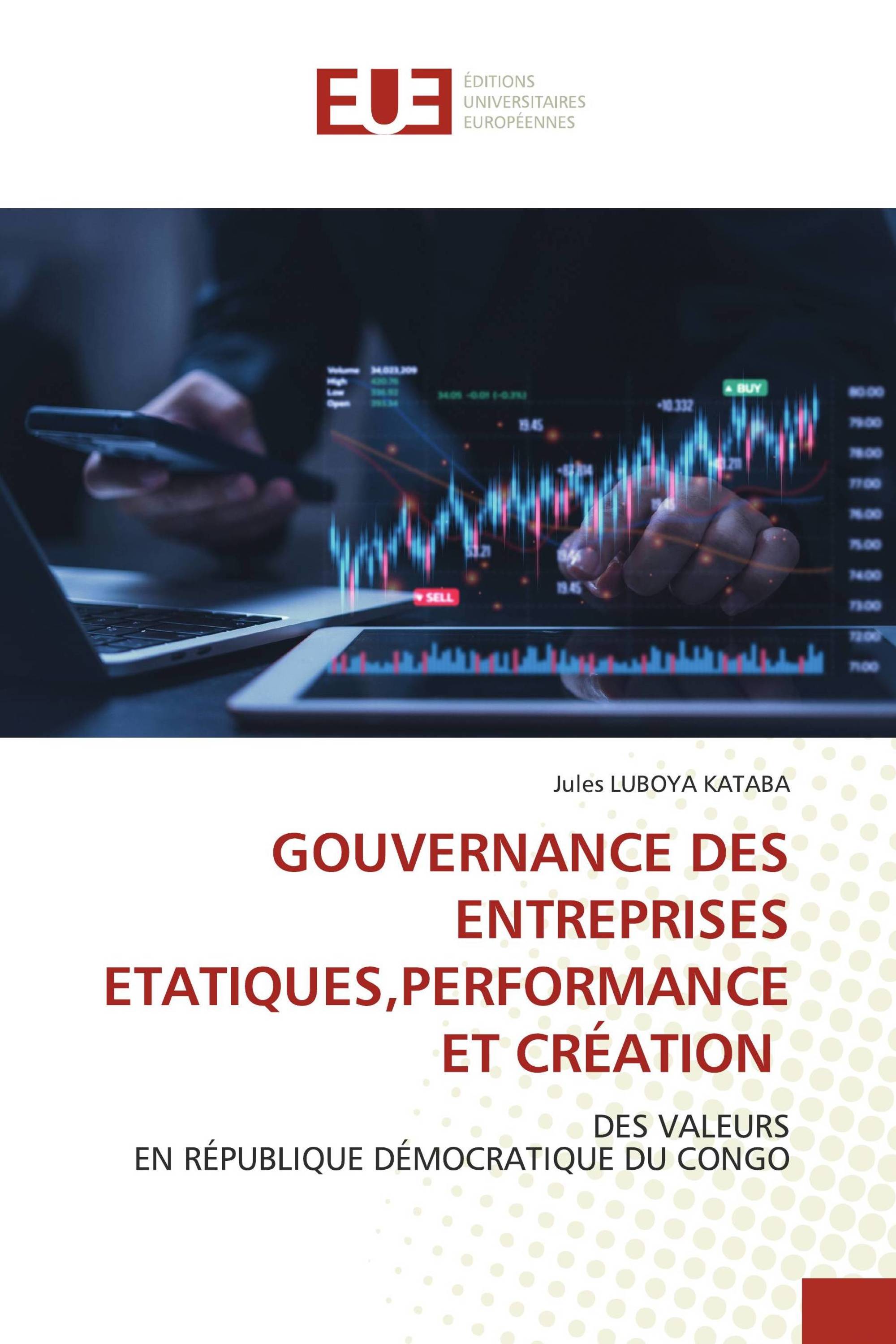 GOUVERNANCE DES ENTREPRISES ETATIQUES,PERFORMANCE ET CRÉATION