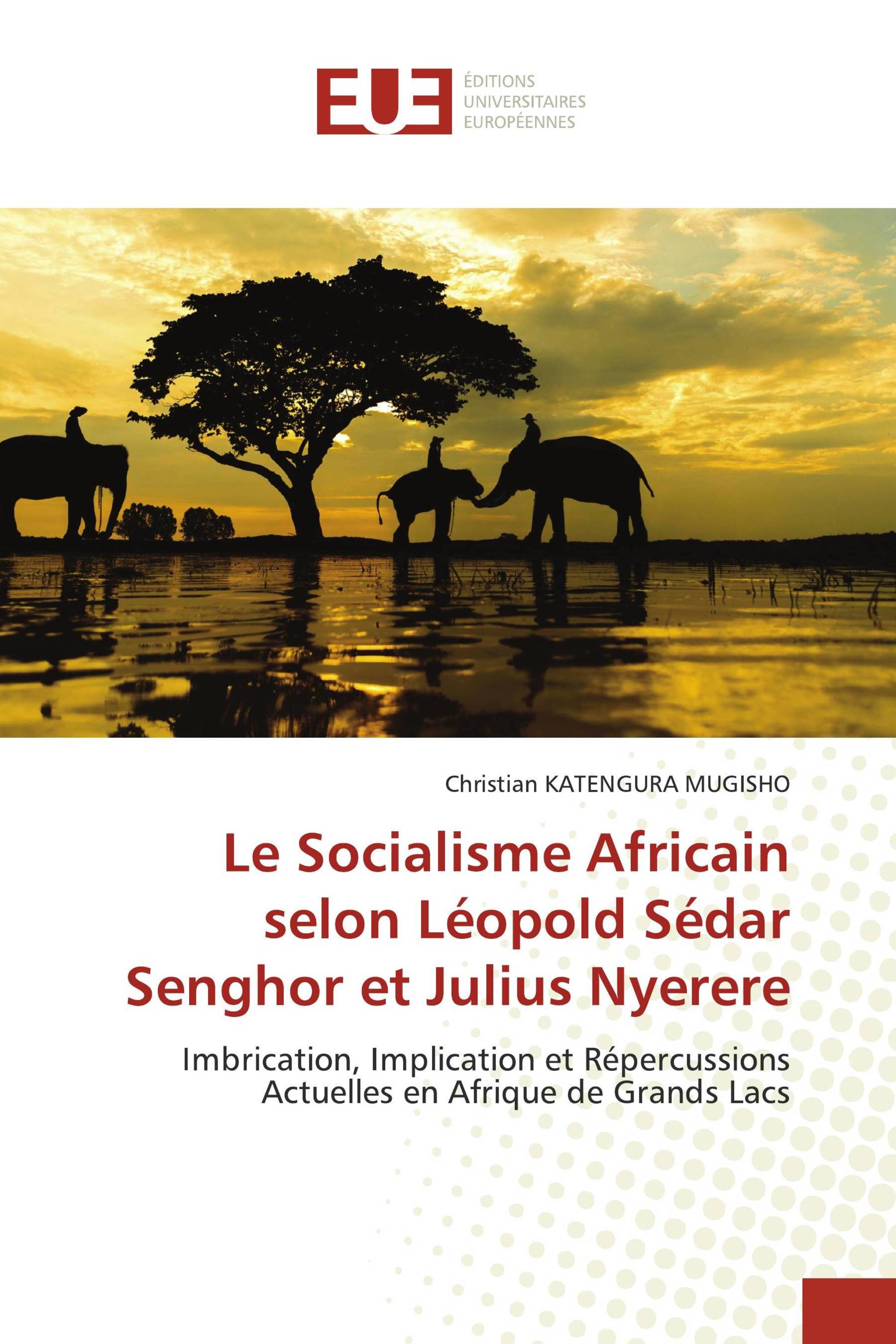 Le Socialisme Africain selon Léopold Sédar Senghor et Julius Nyerere