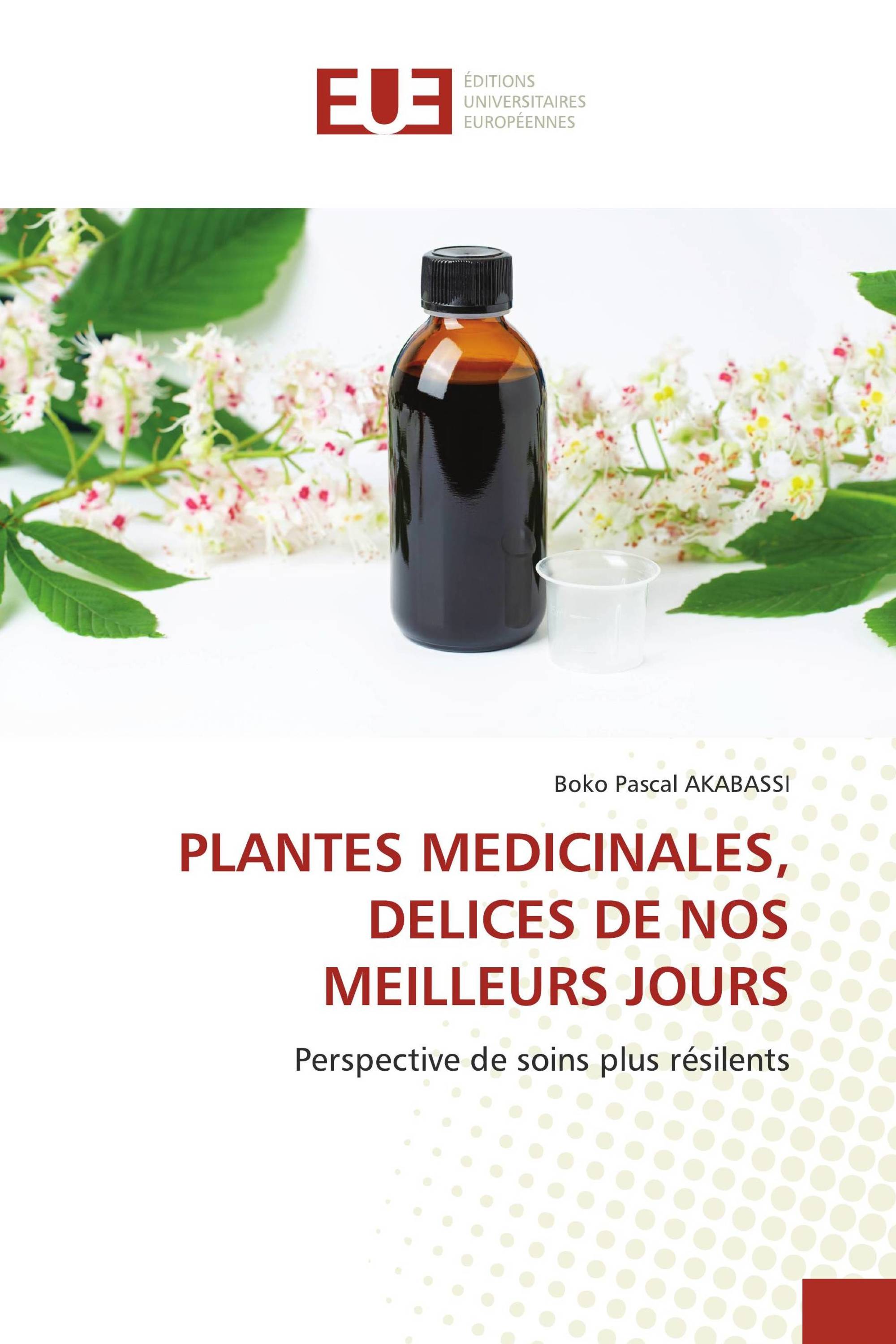 PLANTES MEDICINALES, DELICES DE NOS MEILLEURS JOURS