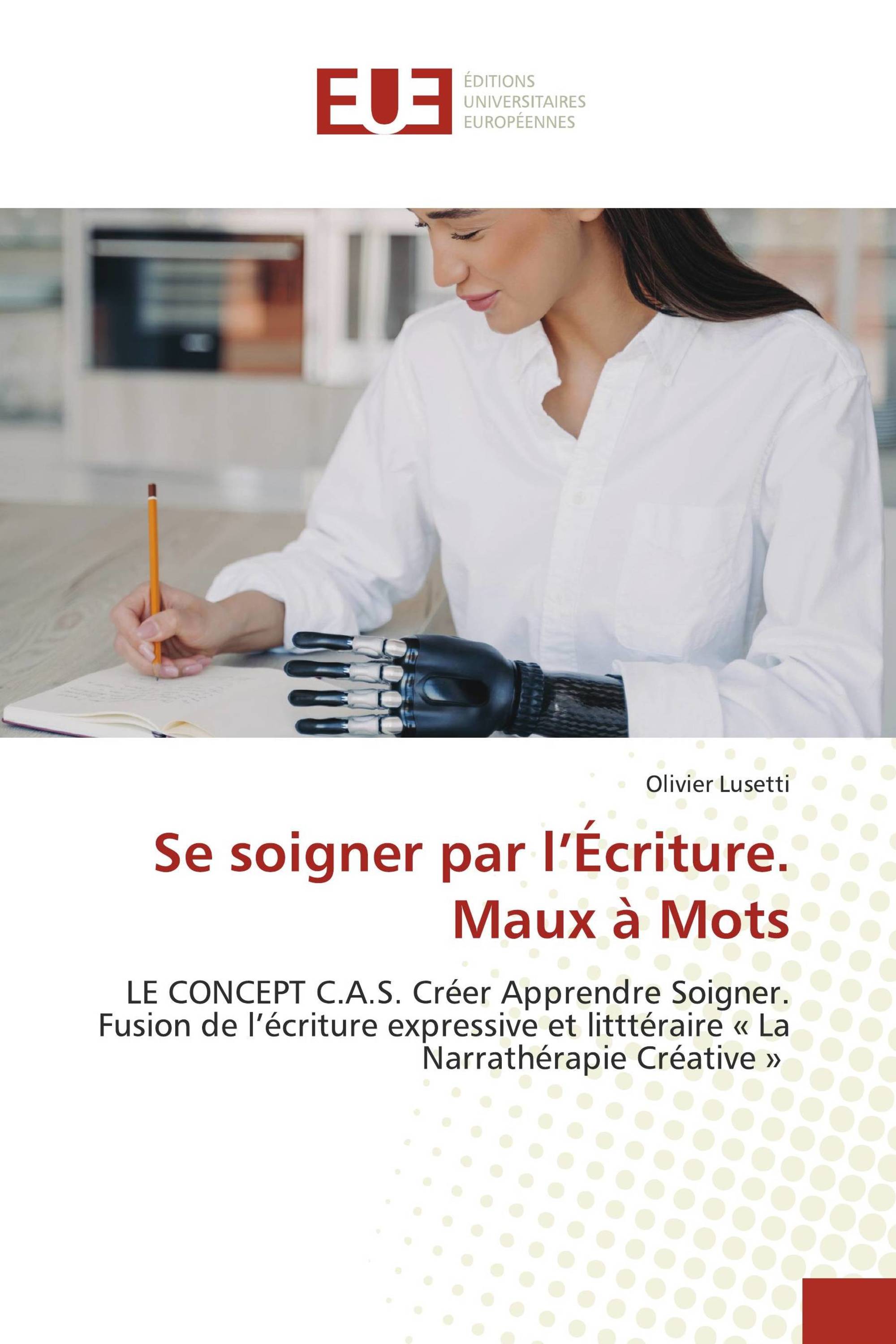 Se soigner par l’Écriture. Maux à Mots