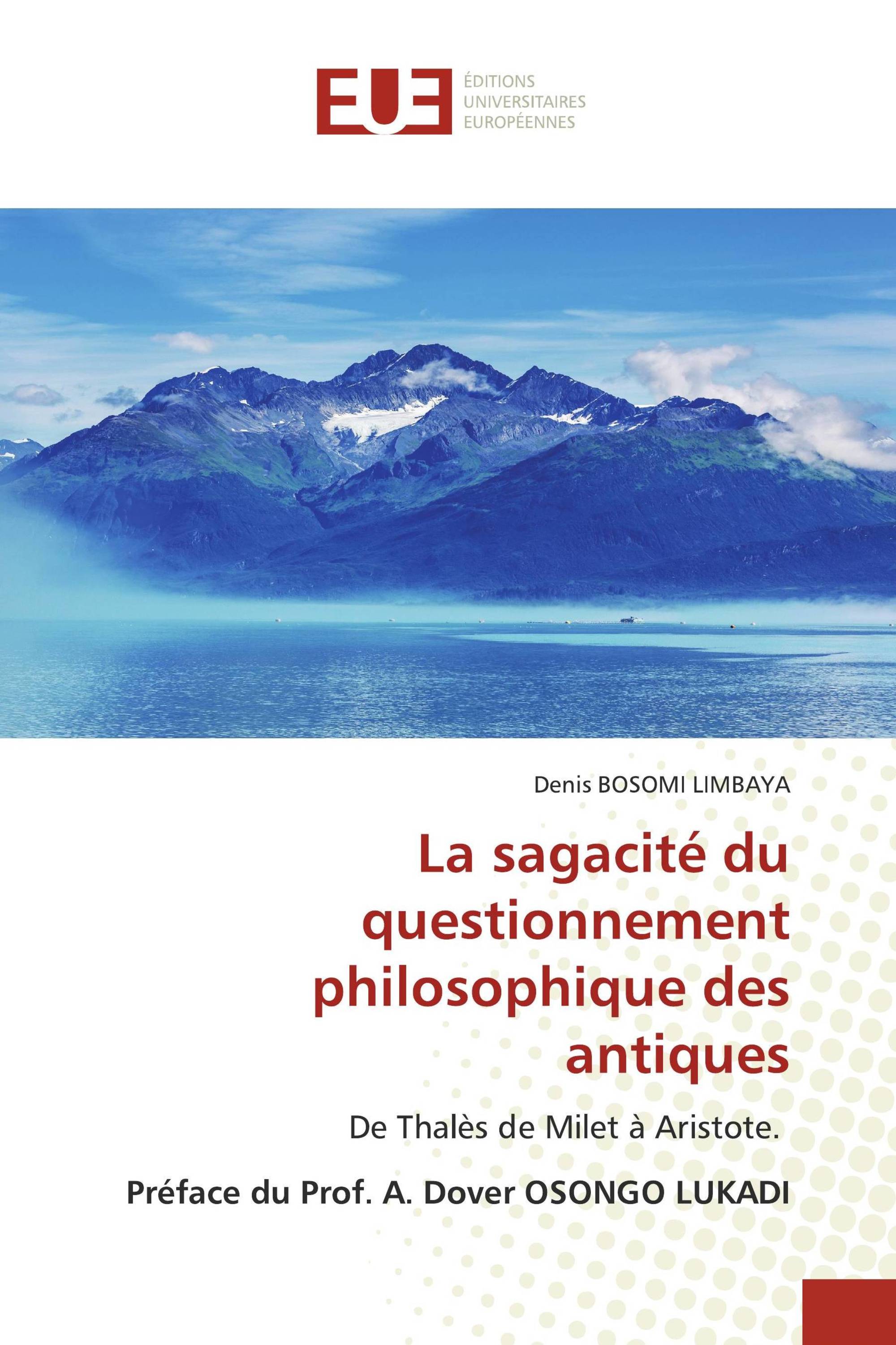 La sagacité du questionnement philosophique des antiques