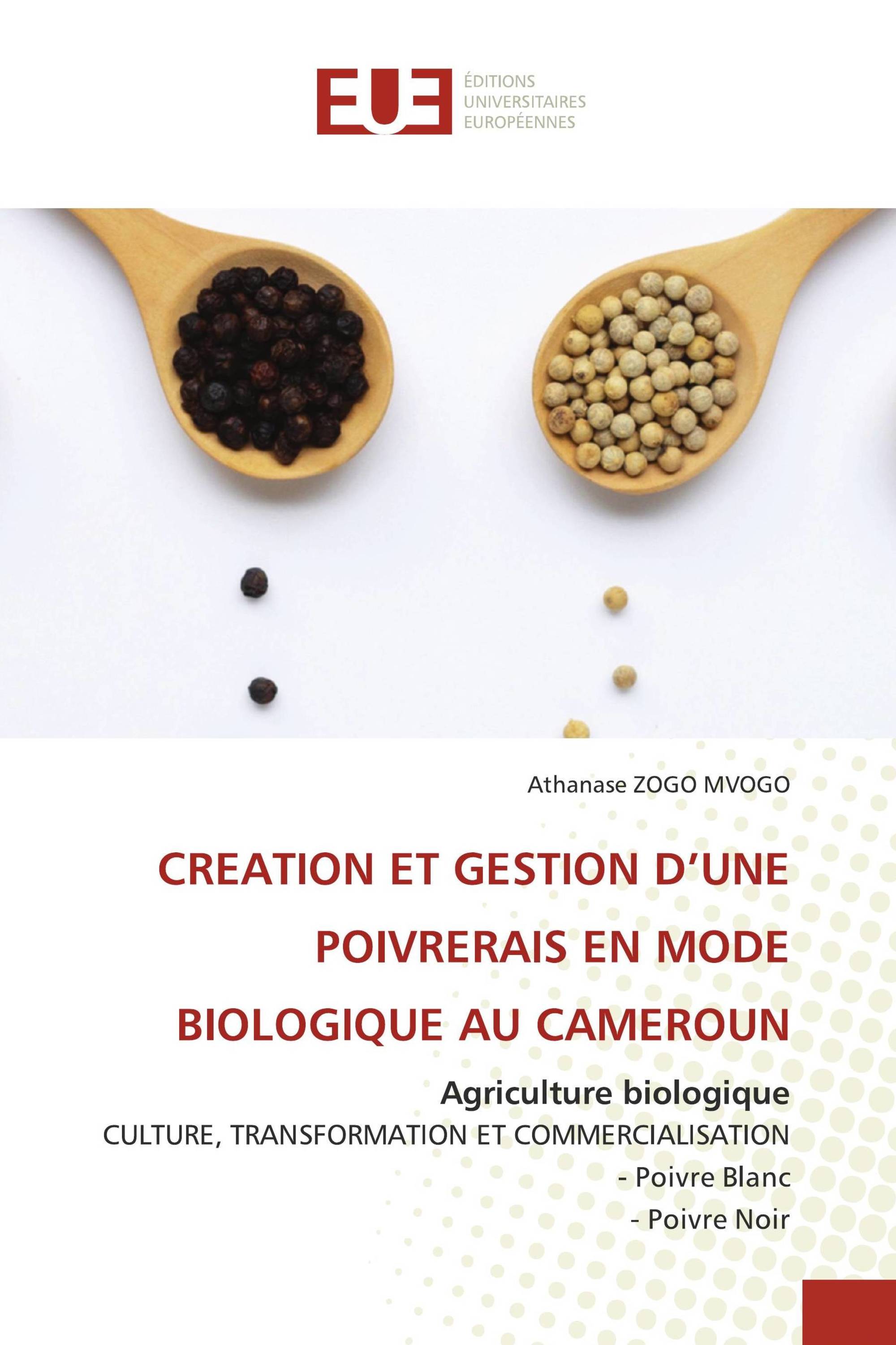 CREATION ET GESTION D’UNE POIVRERAIS EN MODE BIOLOGIQUE AU CAMEROUN