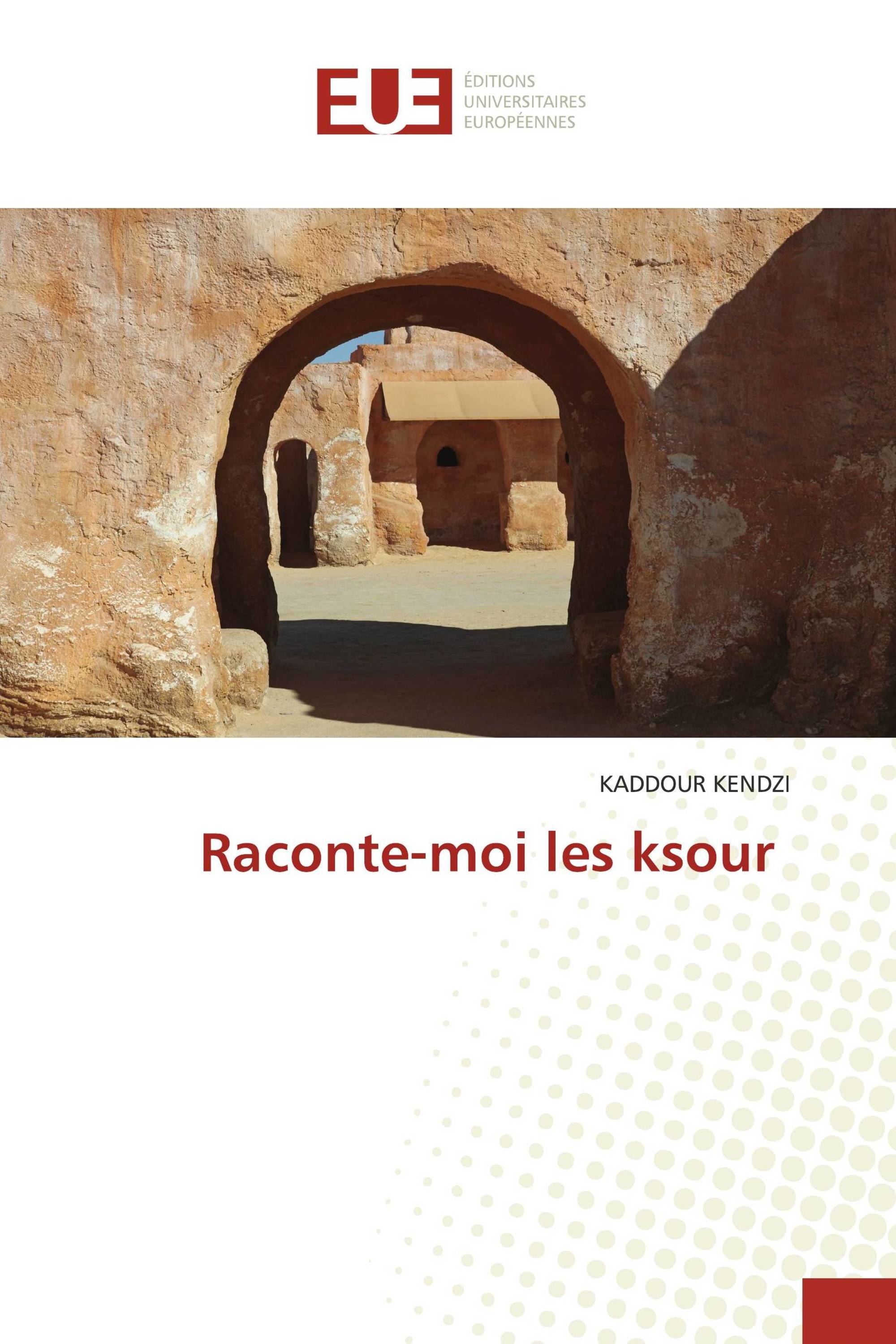 Raconte-moi les ksour