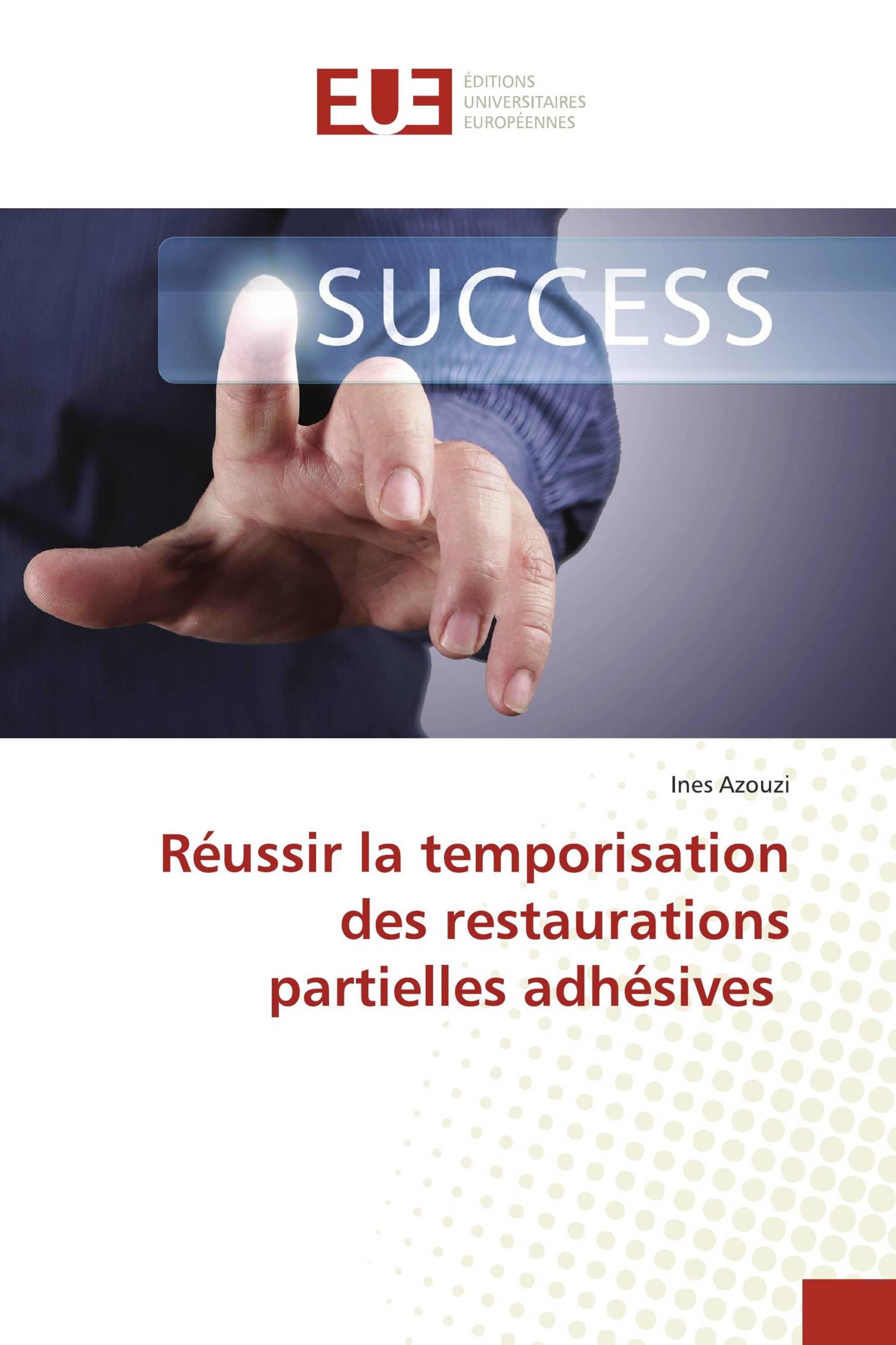 Réussir la temporisation des restaurations partielles adhésives