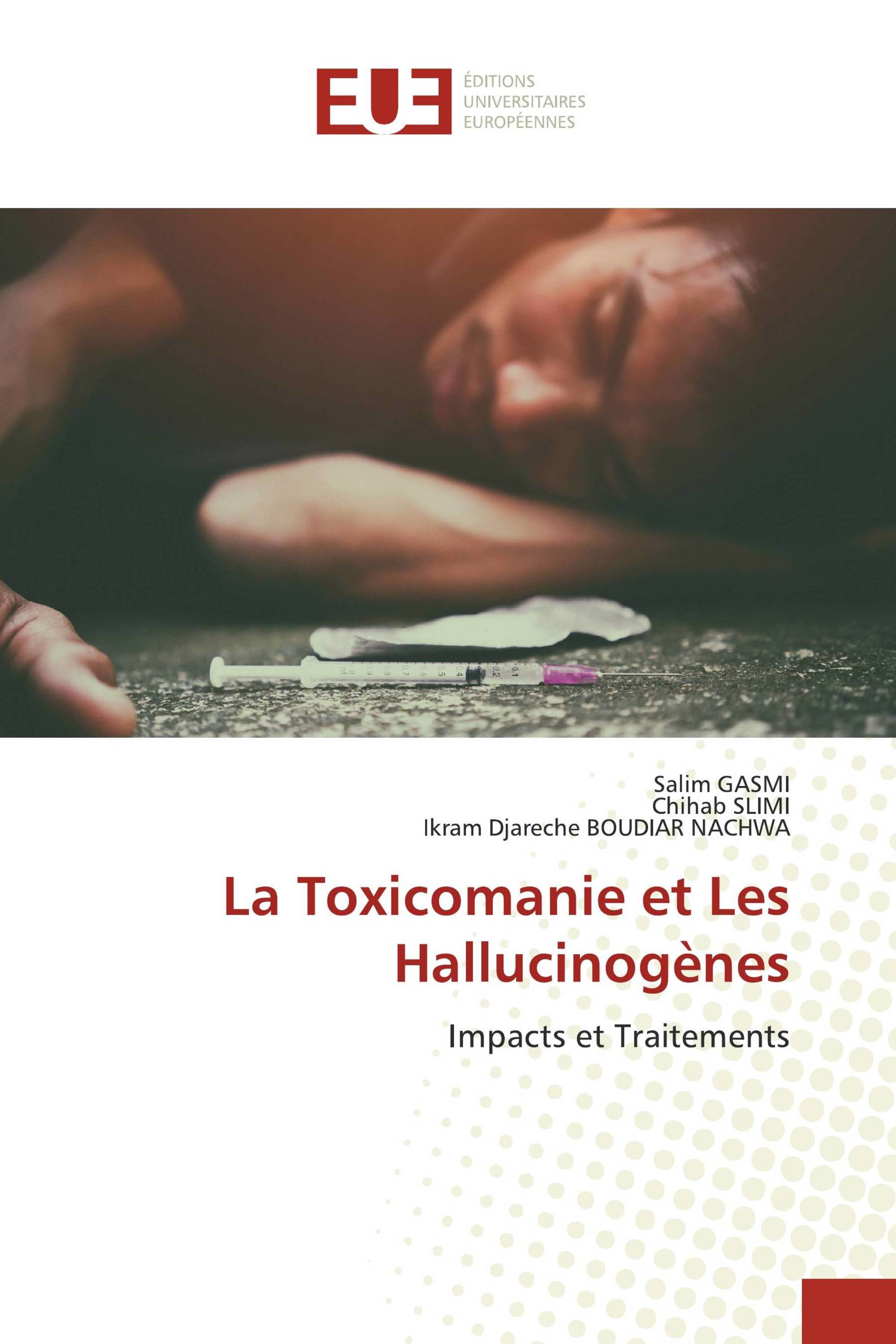 La Toxicomanie et Les Hallucinogènes