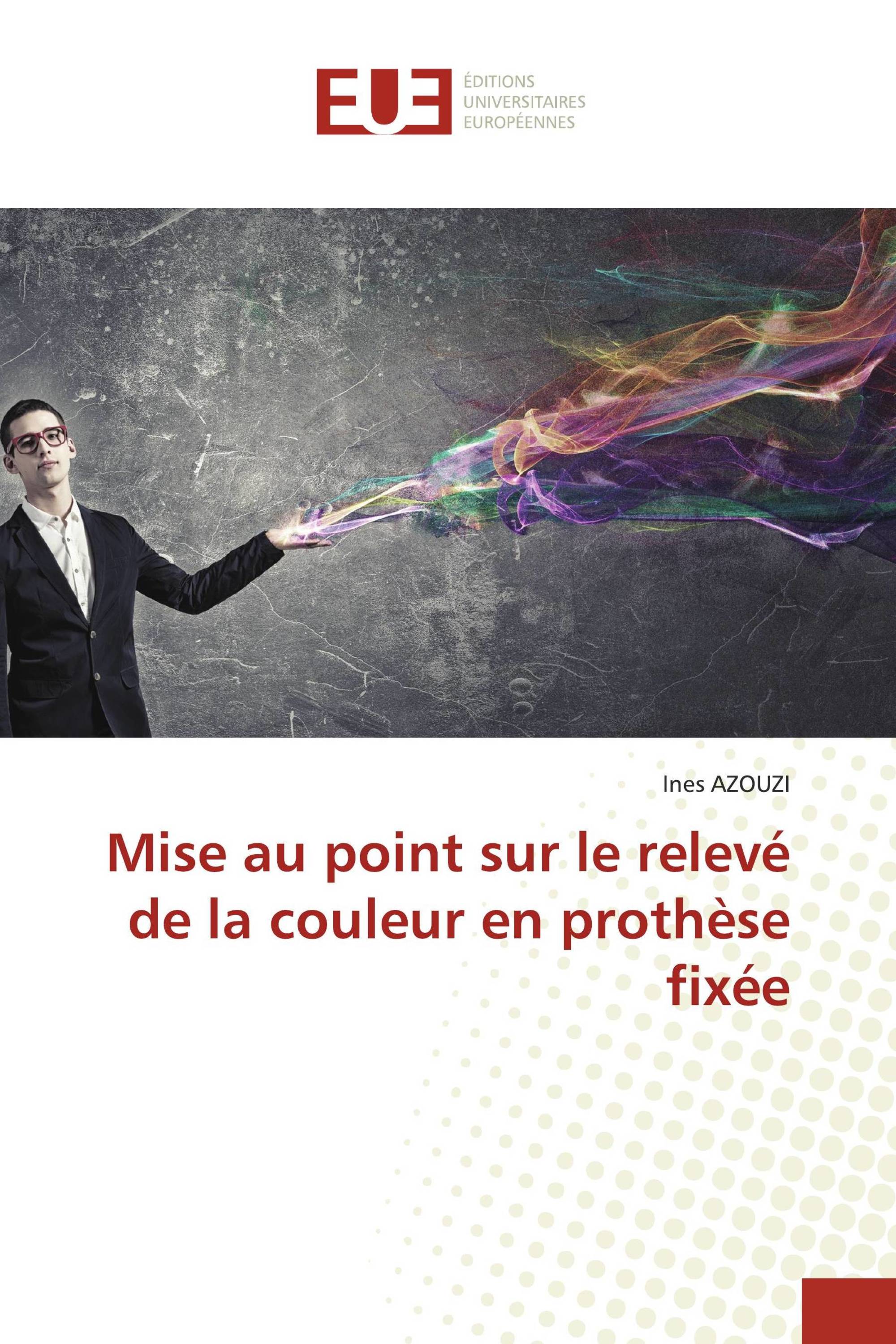 Mise au point sur le relevé de la couleur en prothèse fixée