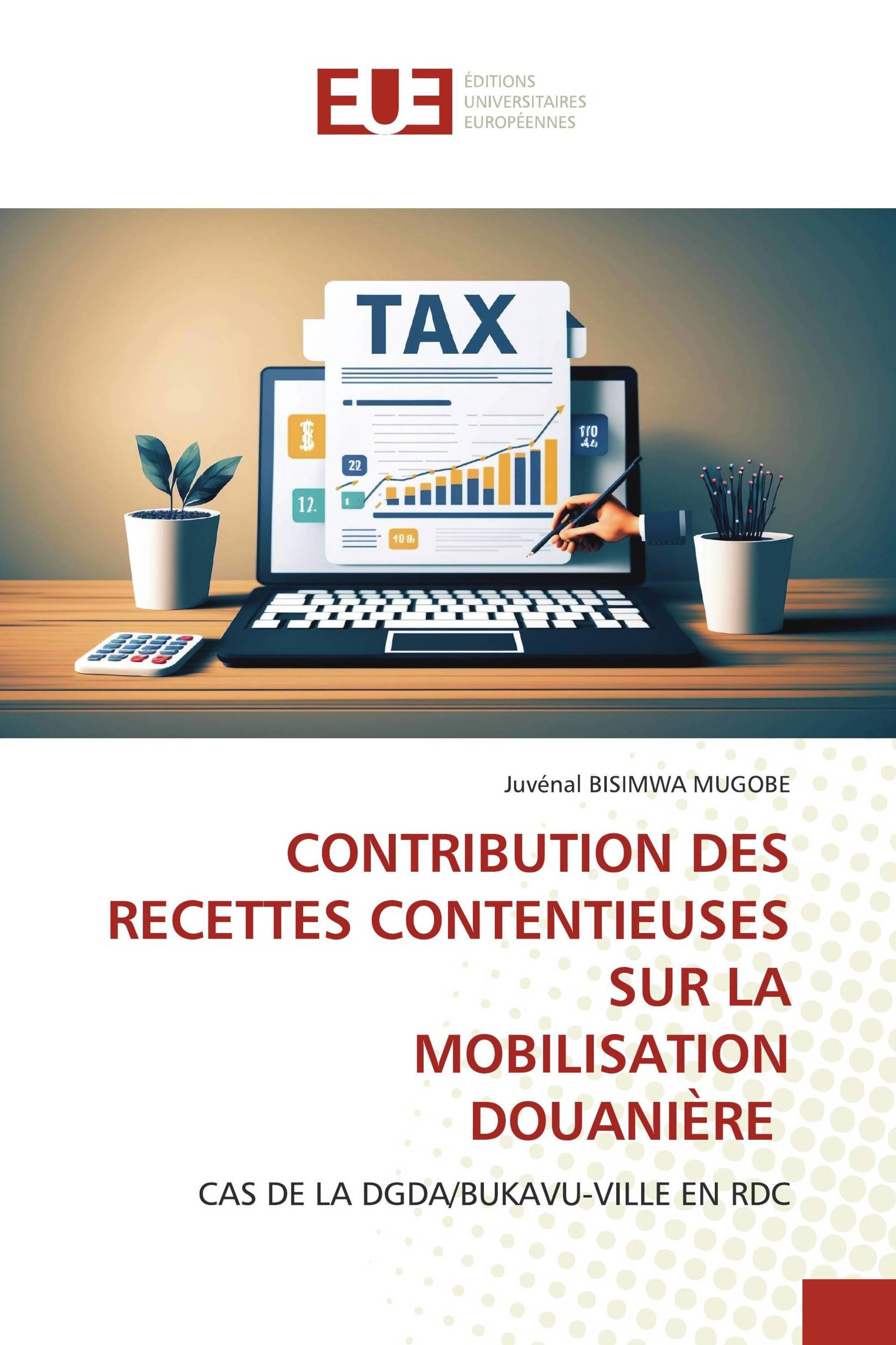 CONTRIBUTION DES RECETTES CONTENTIEUSES SUR LA MOBILISATION DOUANIÈRE