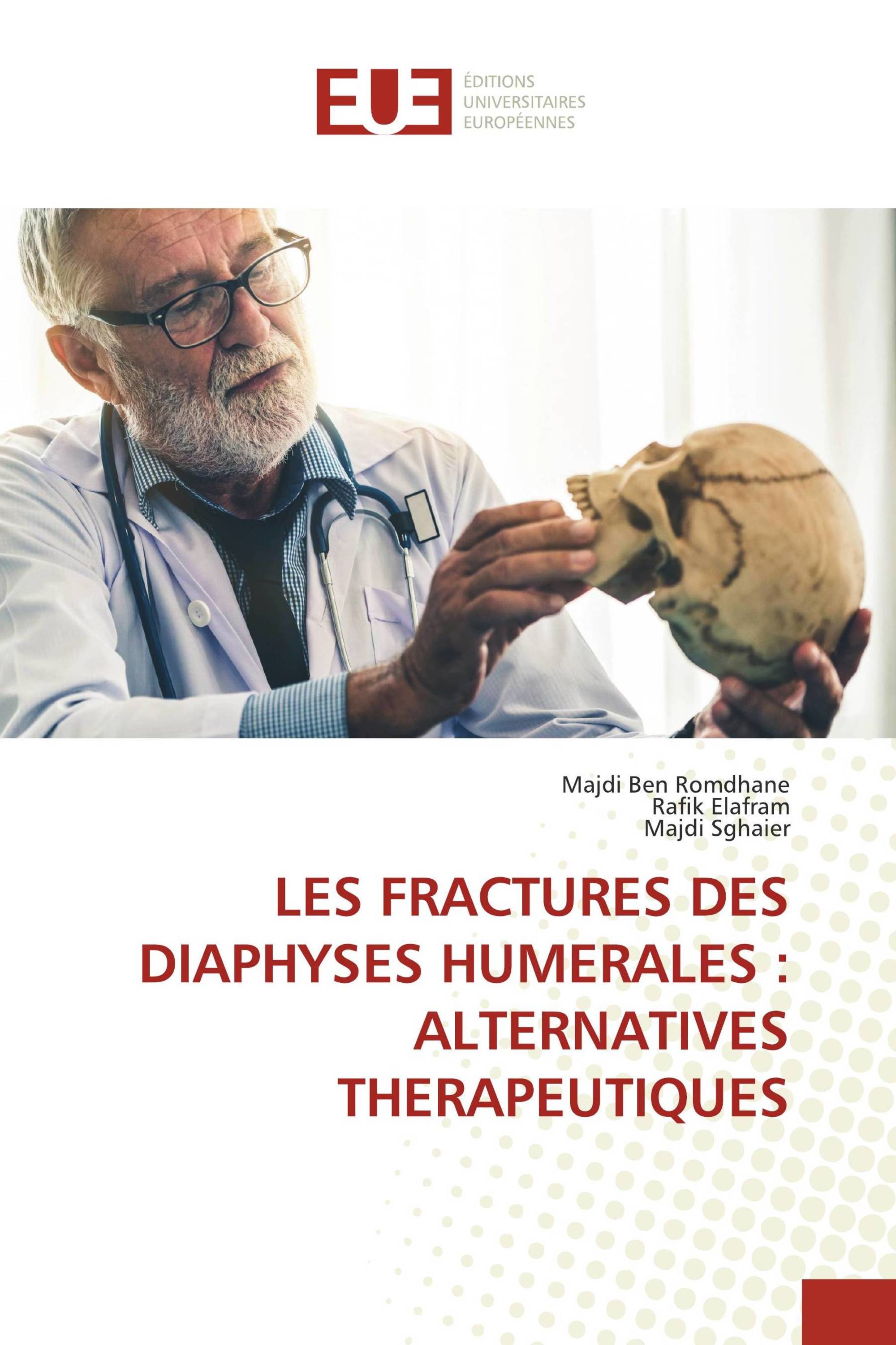 LES FRACTURES DES DIAPHYSES HUMERALES : ALTERNATIVES THERAPEUTIQUES