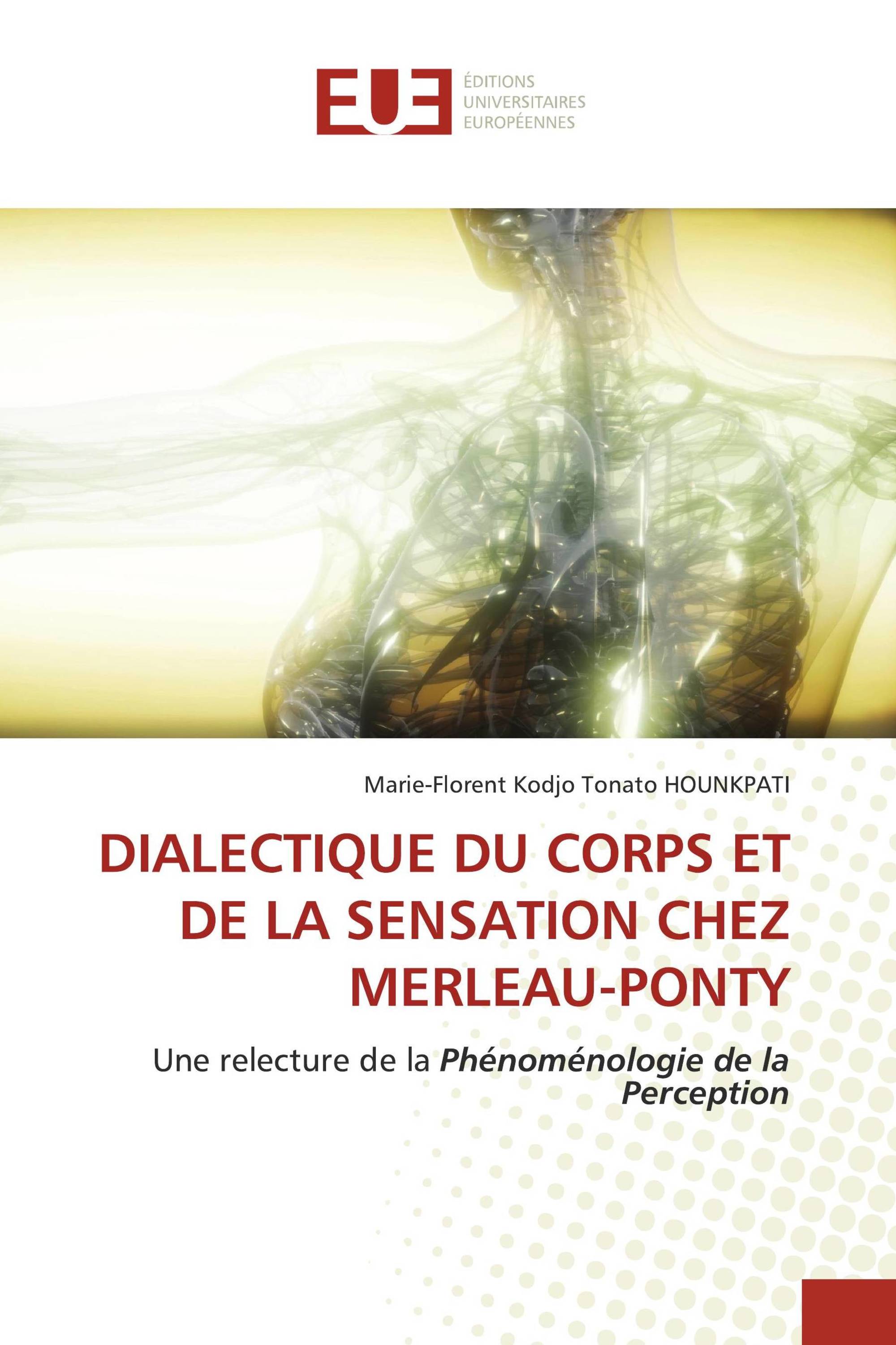 DIALECTIQUE DU CORPS ET DE LA SENSATION CHEZ MERLEAU-PONTY