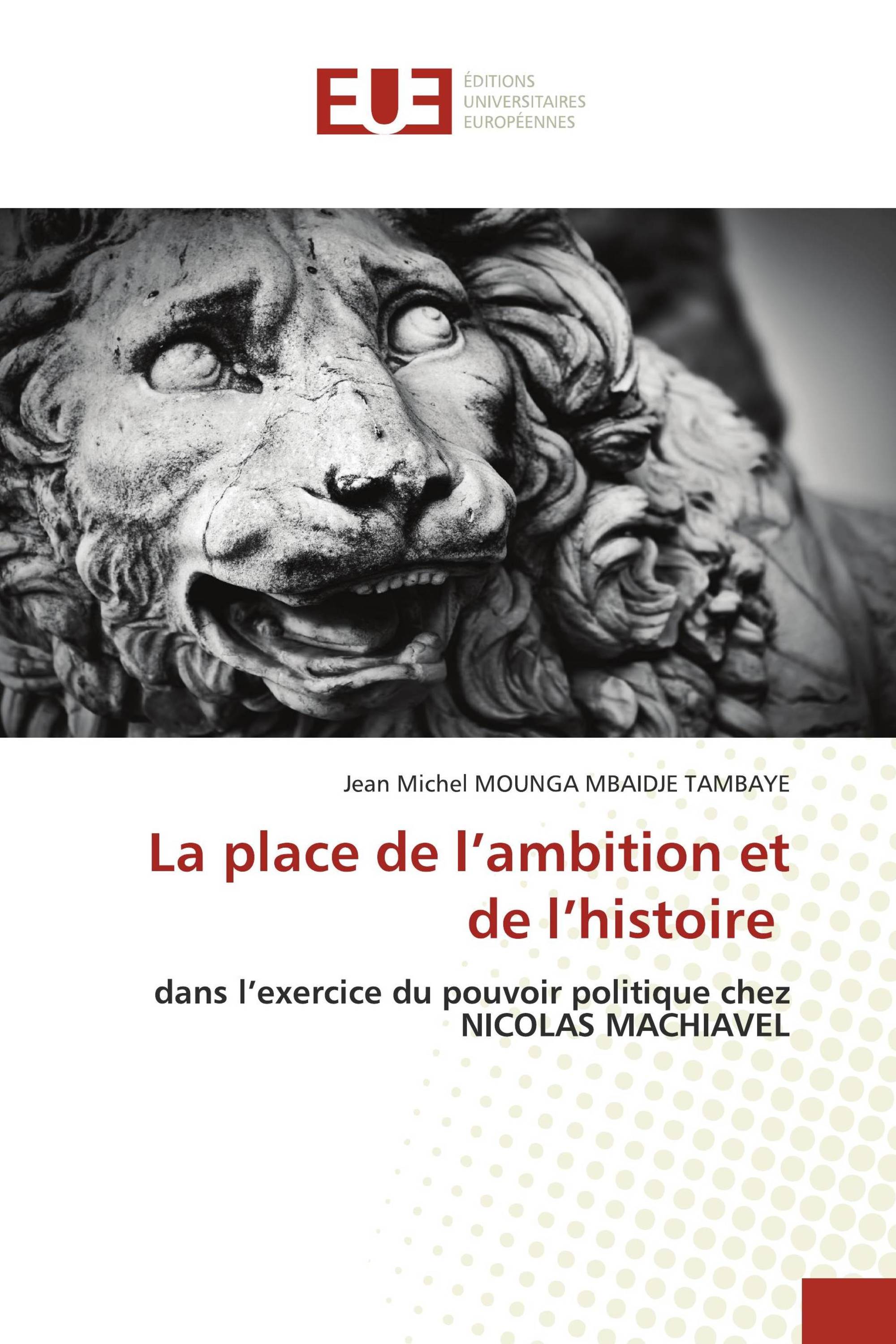 La place de l’ambition et de l’histoire