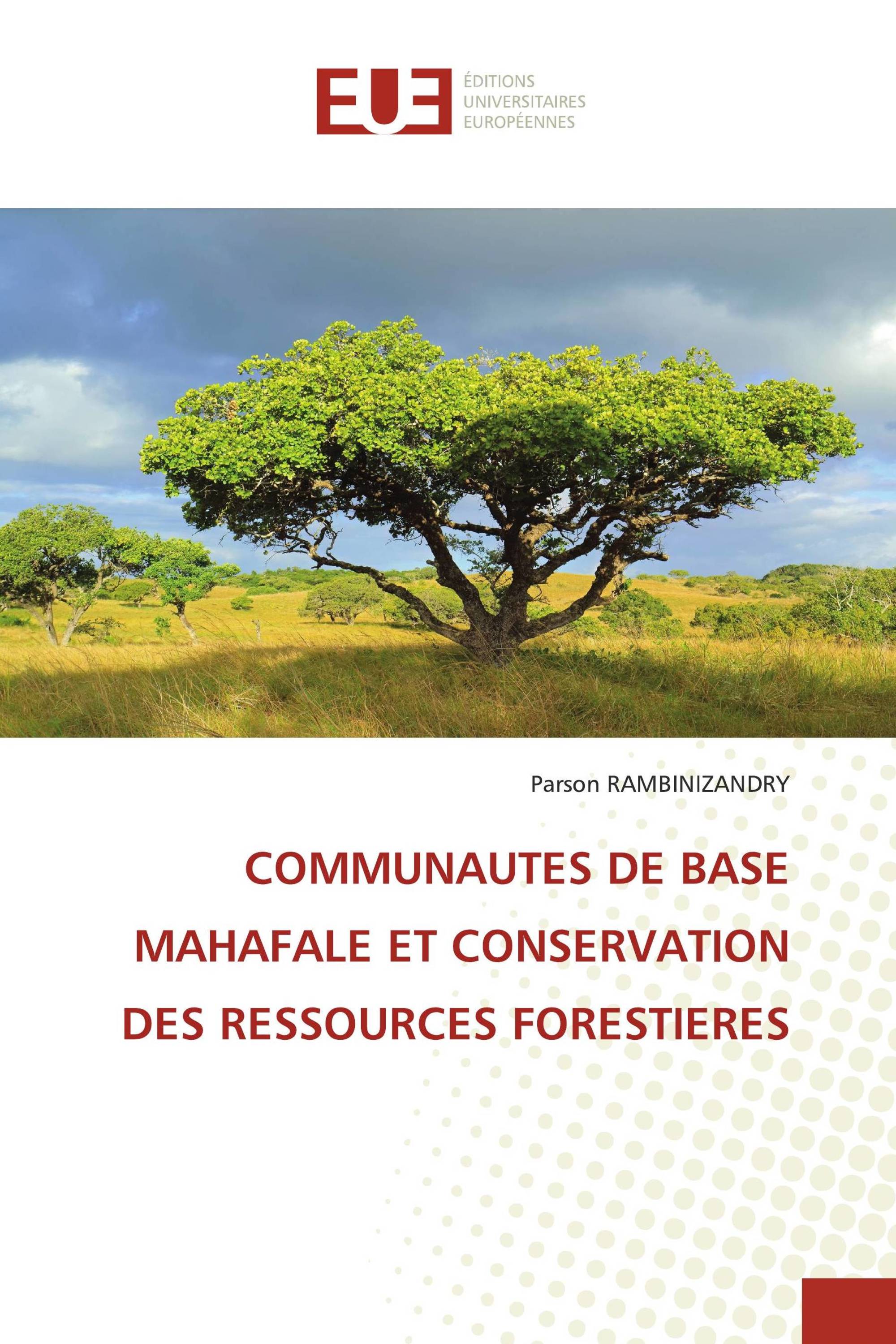 COMMUNAUTES DE BASE MAHAFALE ET CONSERVATION DES RESSOURCES FORESTIERES