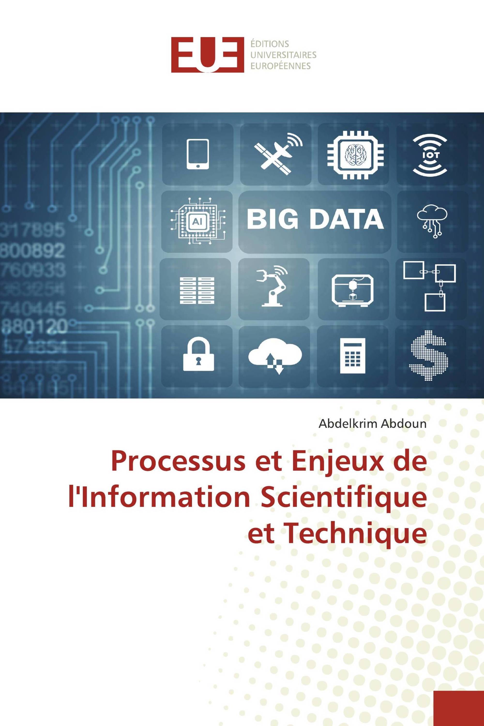 Processus et Enjeux de l'Information Scientifique et Technique