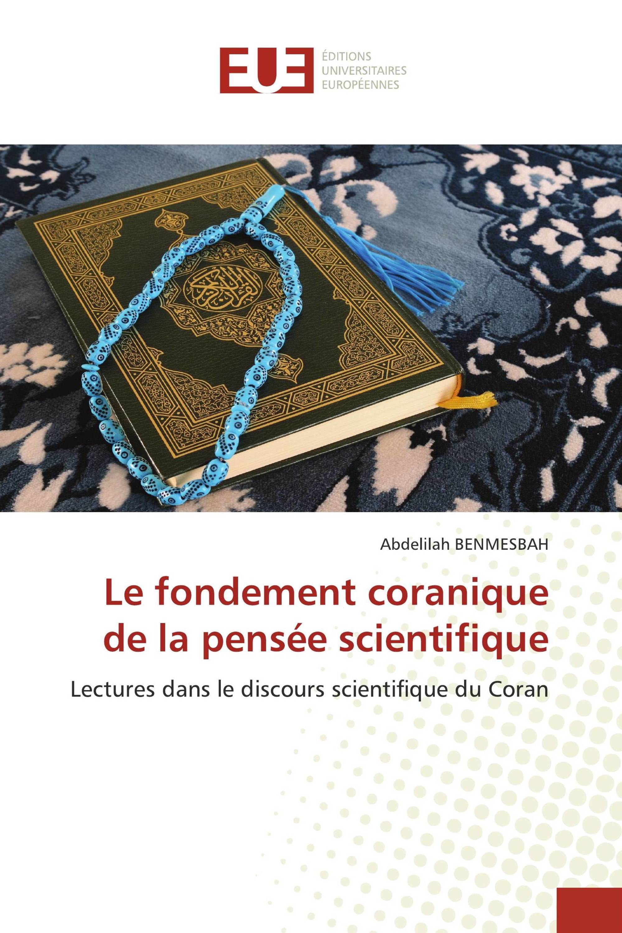 Le fondement coranique de la pensée scientifique