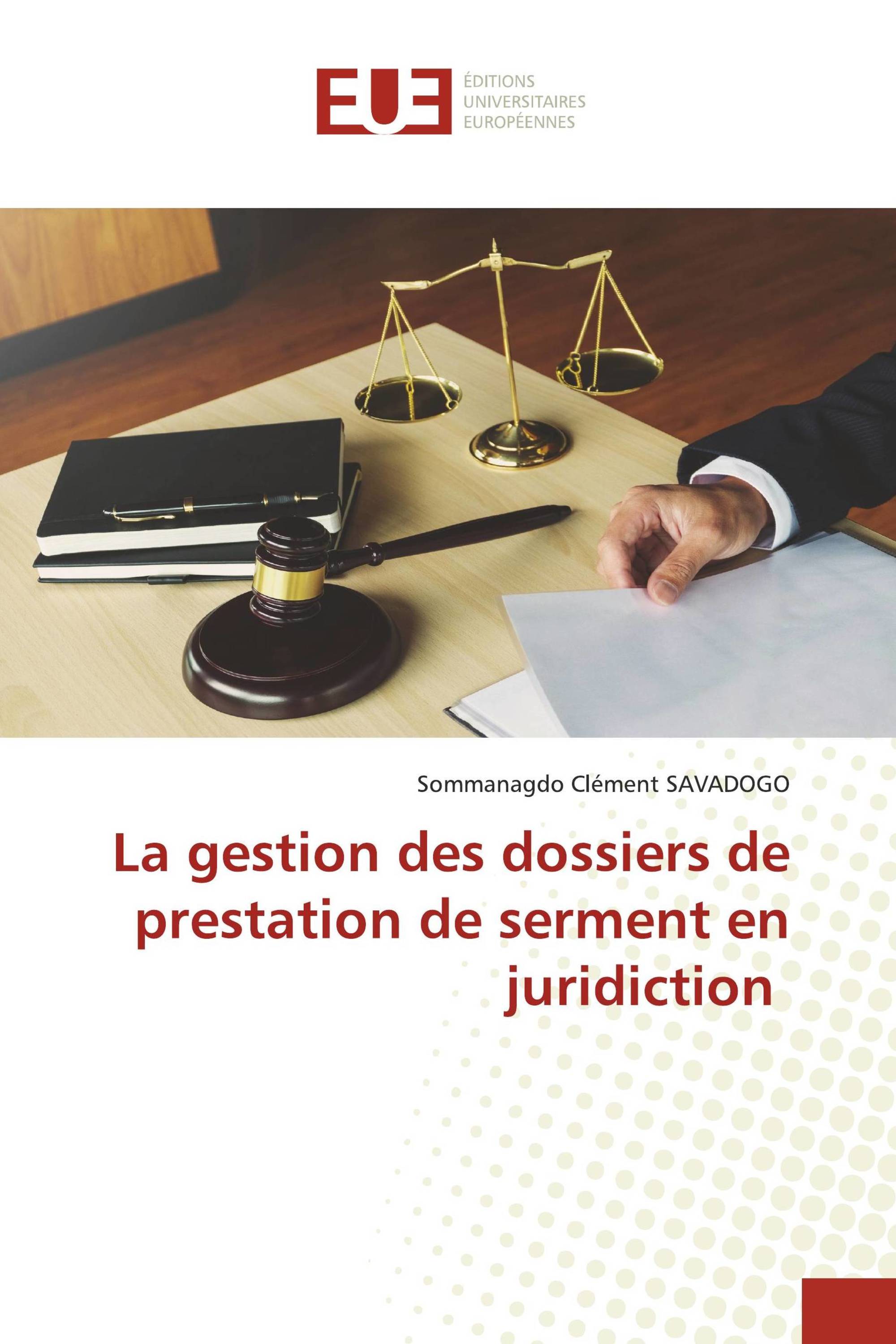 La gestion des dossiers de prestation de serment en juridiction