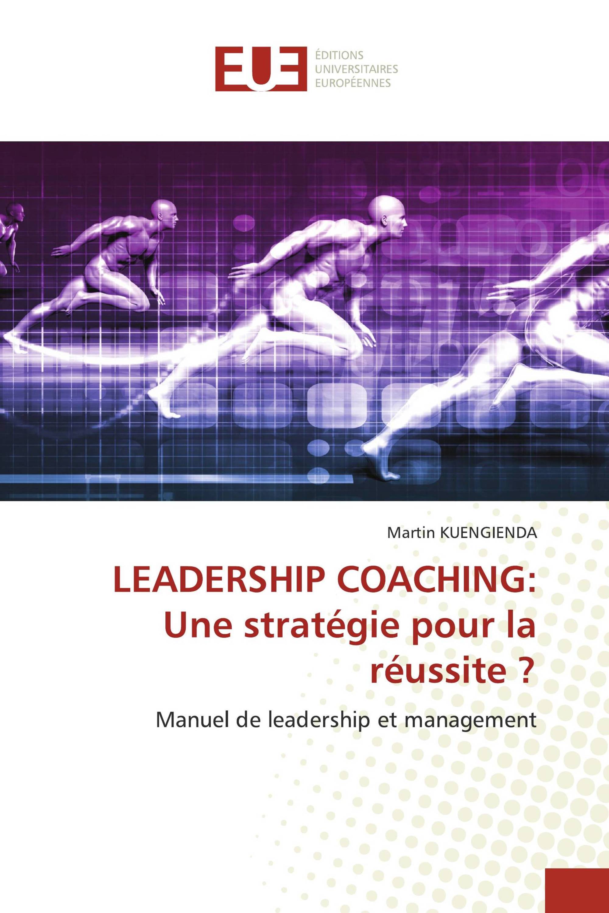 LEADERSHIP COACHING: Une stratégie pour la réussite ?