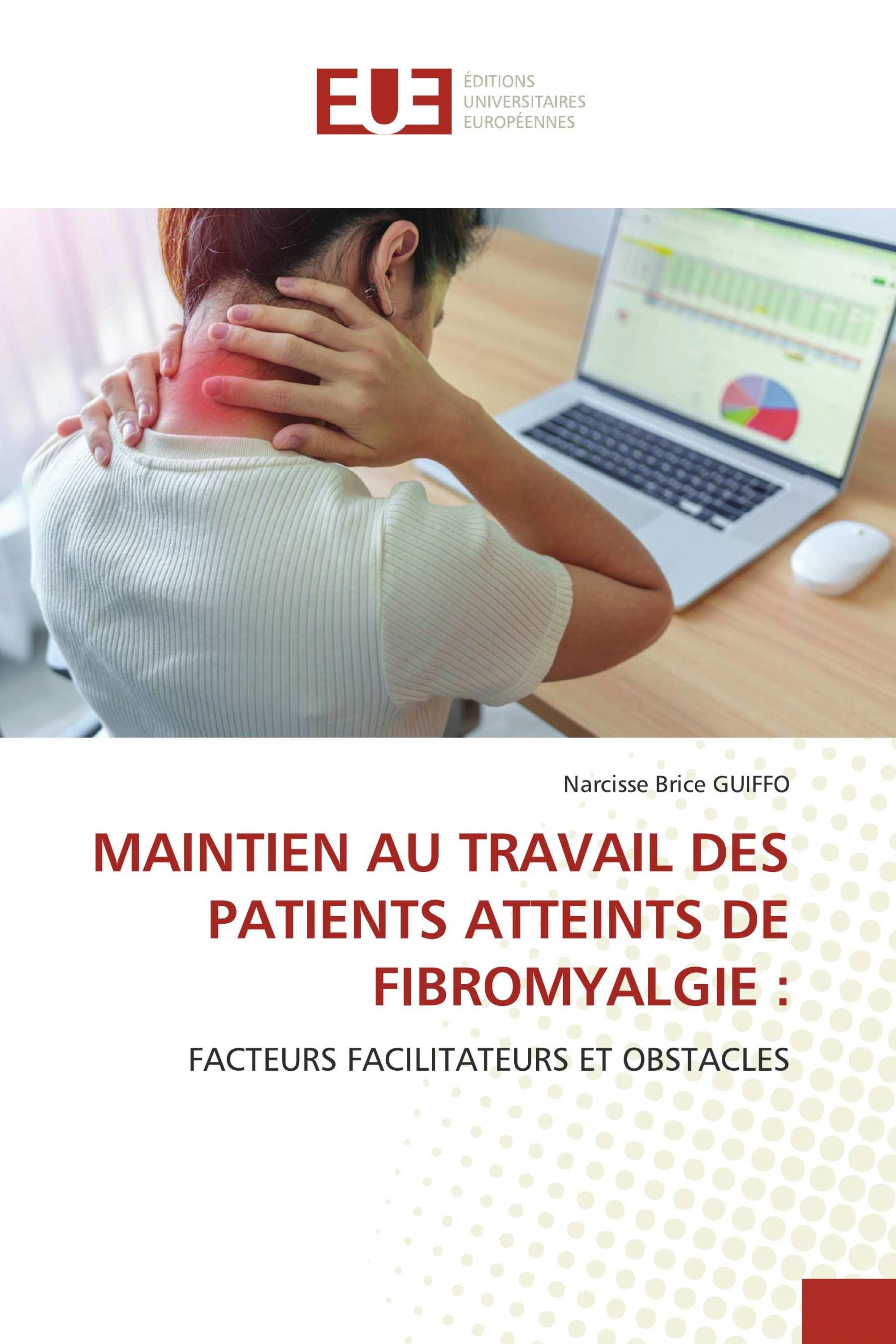 MAINTIEN AU TRAVAIL DES PATIENTS ATTEINTS DE FIBROMYALGIE :