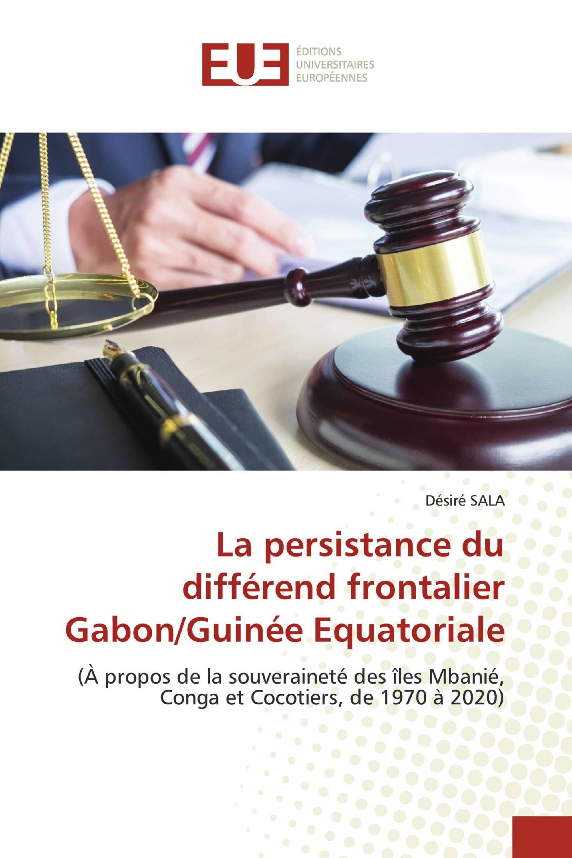 La persistance du différend frontalier Gabon/Guinée Equatoriale