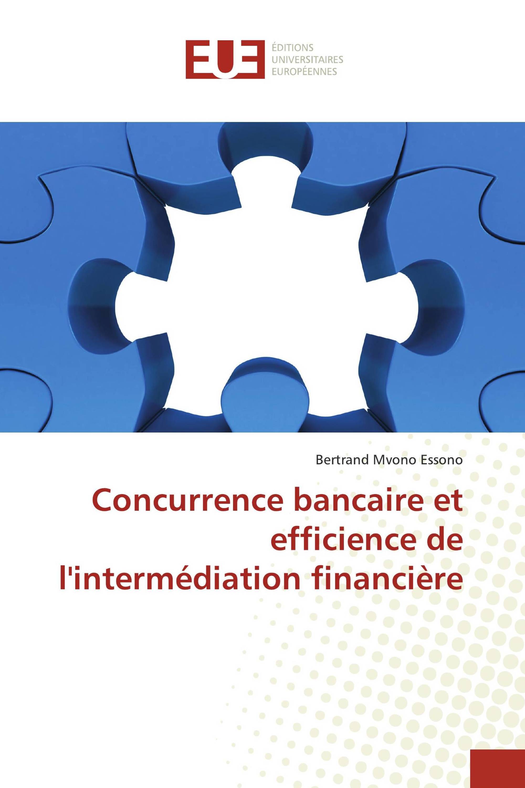 Concurrence bancaire et efficience de l'intermédiation financière