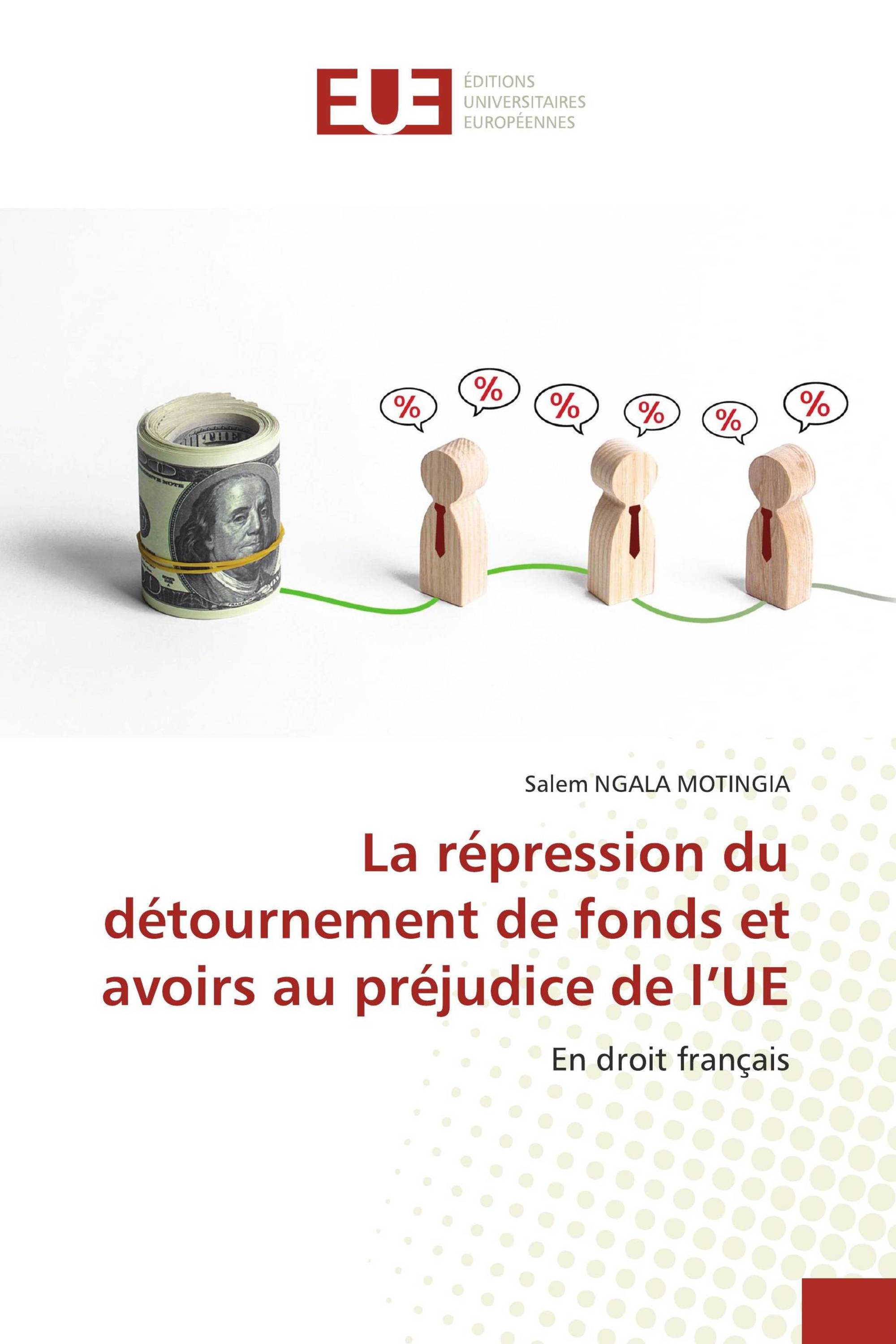 La répression du détournement de fonds et avoirs au préjudice de l’UE