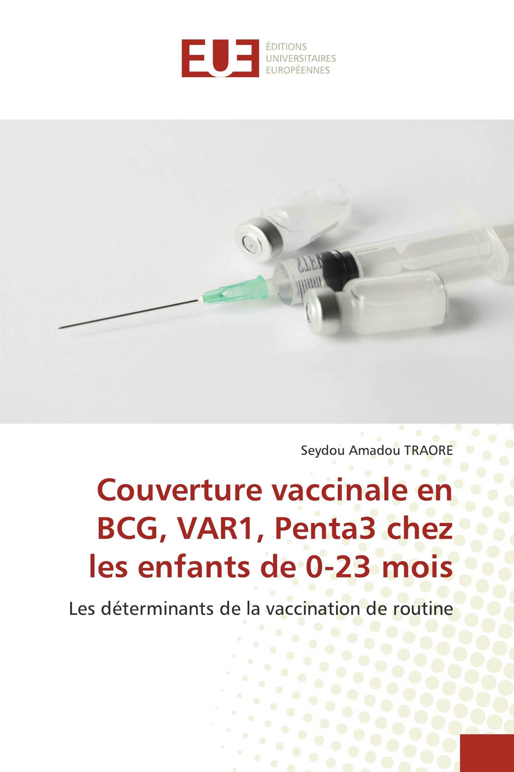 Couverture vaccinale en BCG, VAR1, Penta3 chez les enfants de 0-23 mois