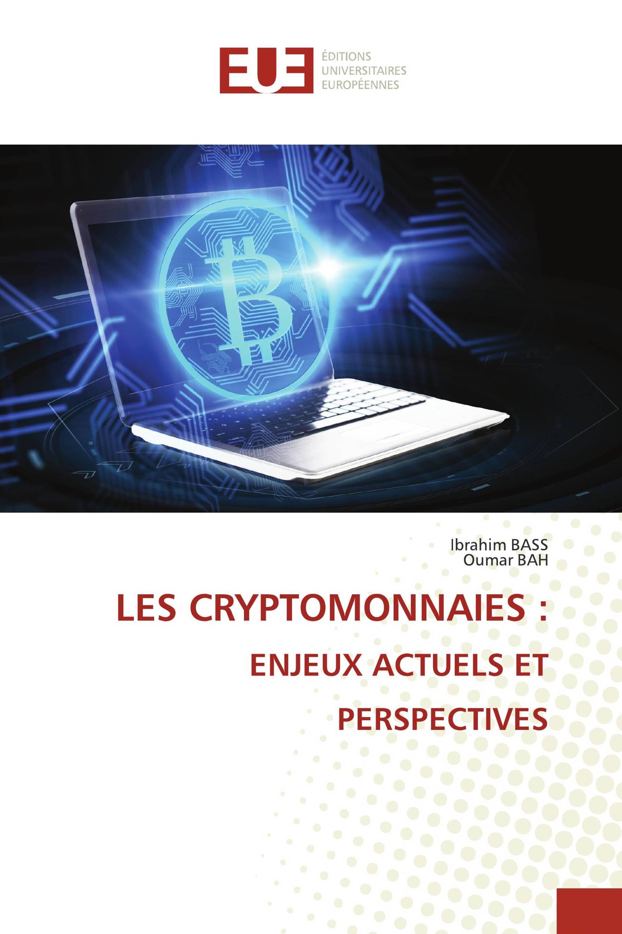 LES CRYPTOMONNAIES : ENJEUX ACTUELS ET PERSPECTIVES