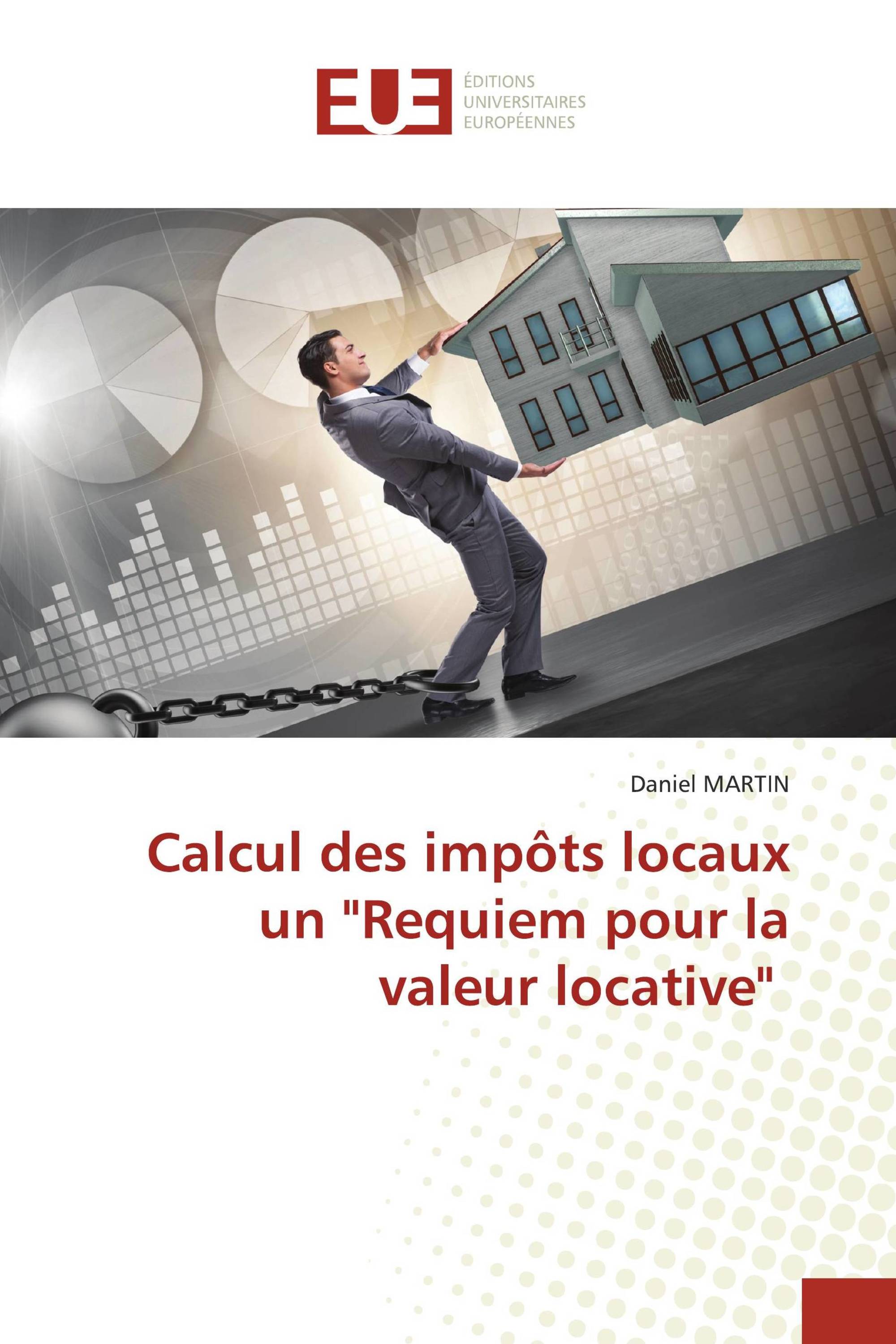 Calcul des impôts locaux un "Requiem pour la valeur locative"