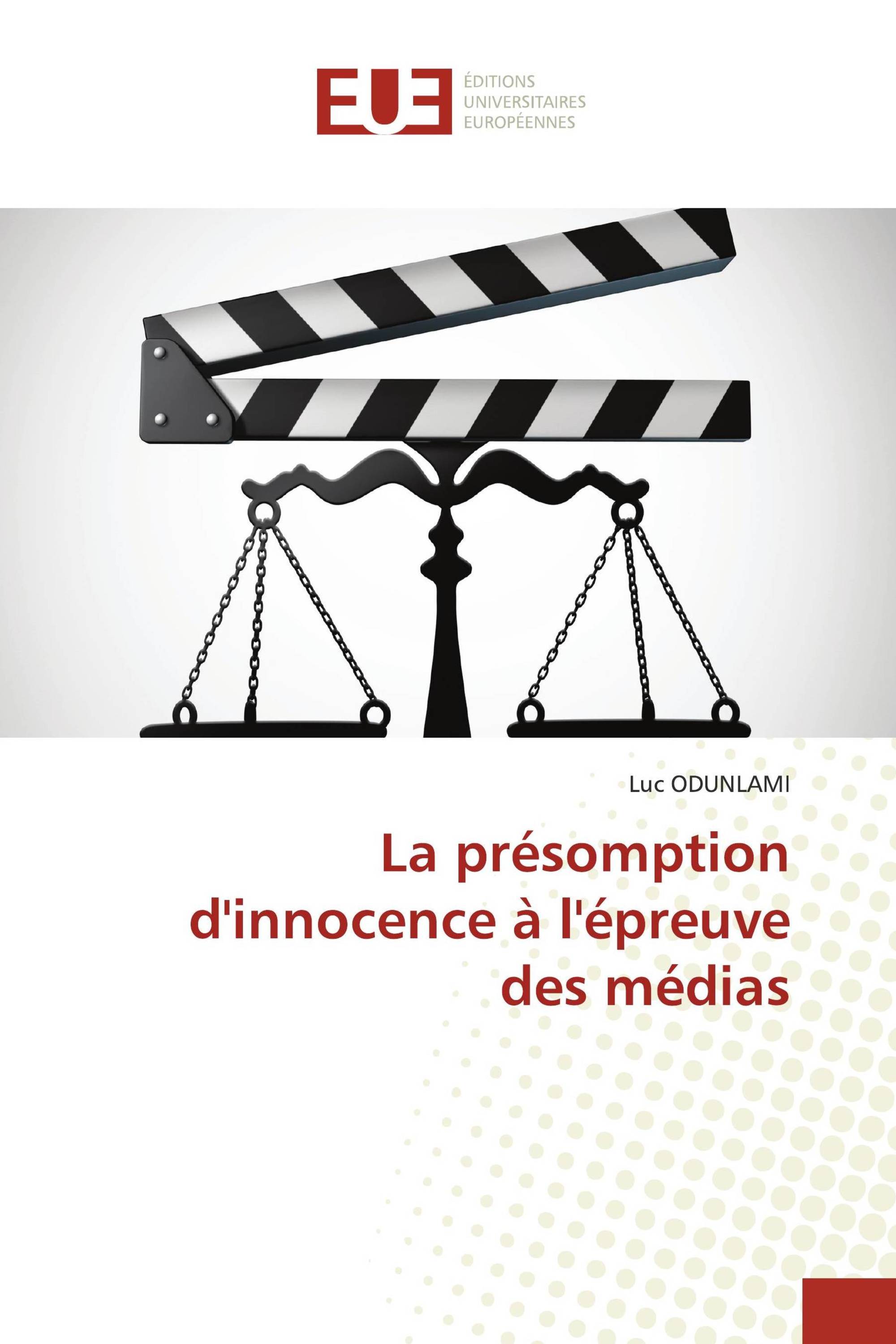 La présomption d'innocence à l'épreuve des médias