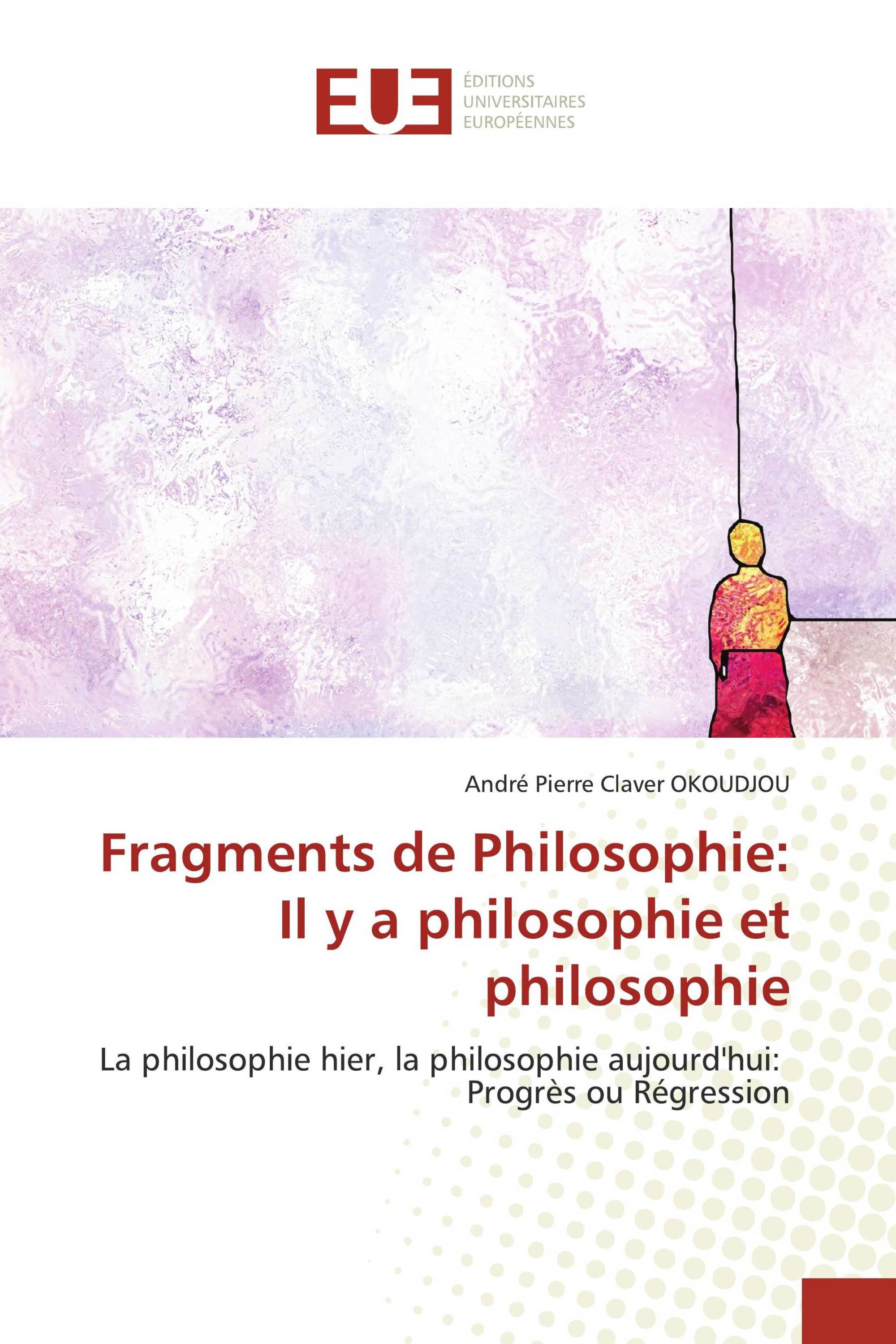 Fragments de Philosophie: Il y a philosophie et philosophie