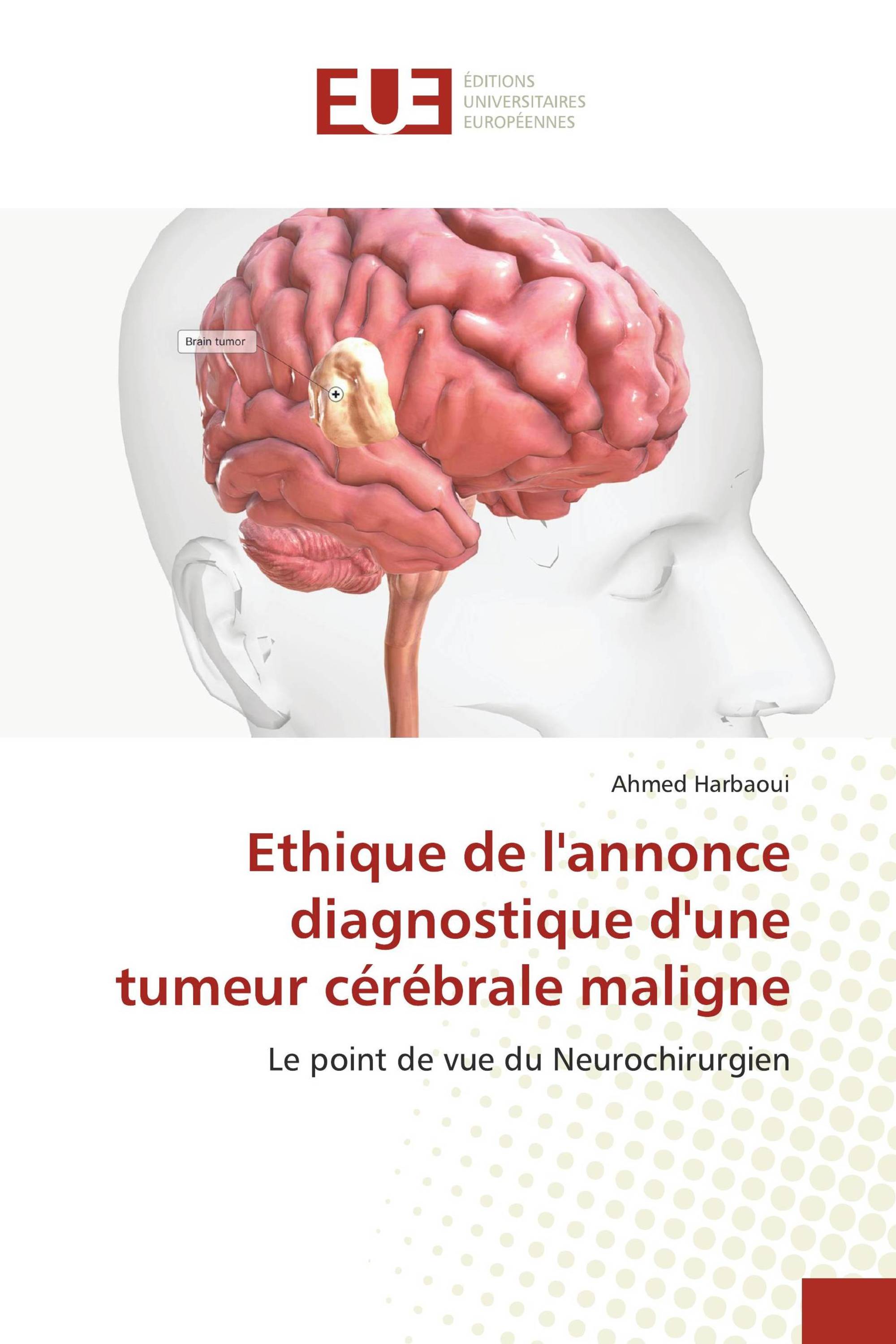 Ethique de l'annonce diagnostique d'une tumeur cérébrale maligne