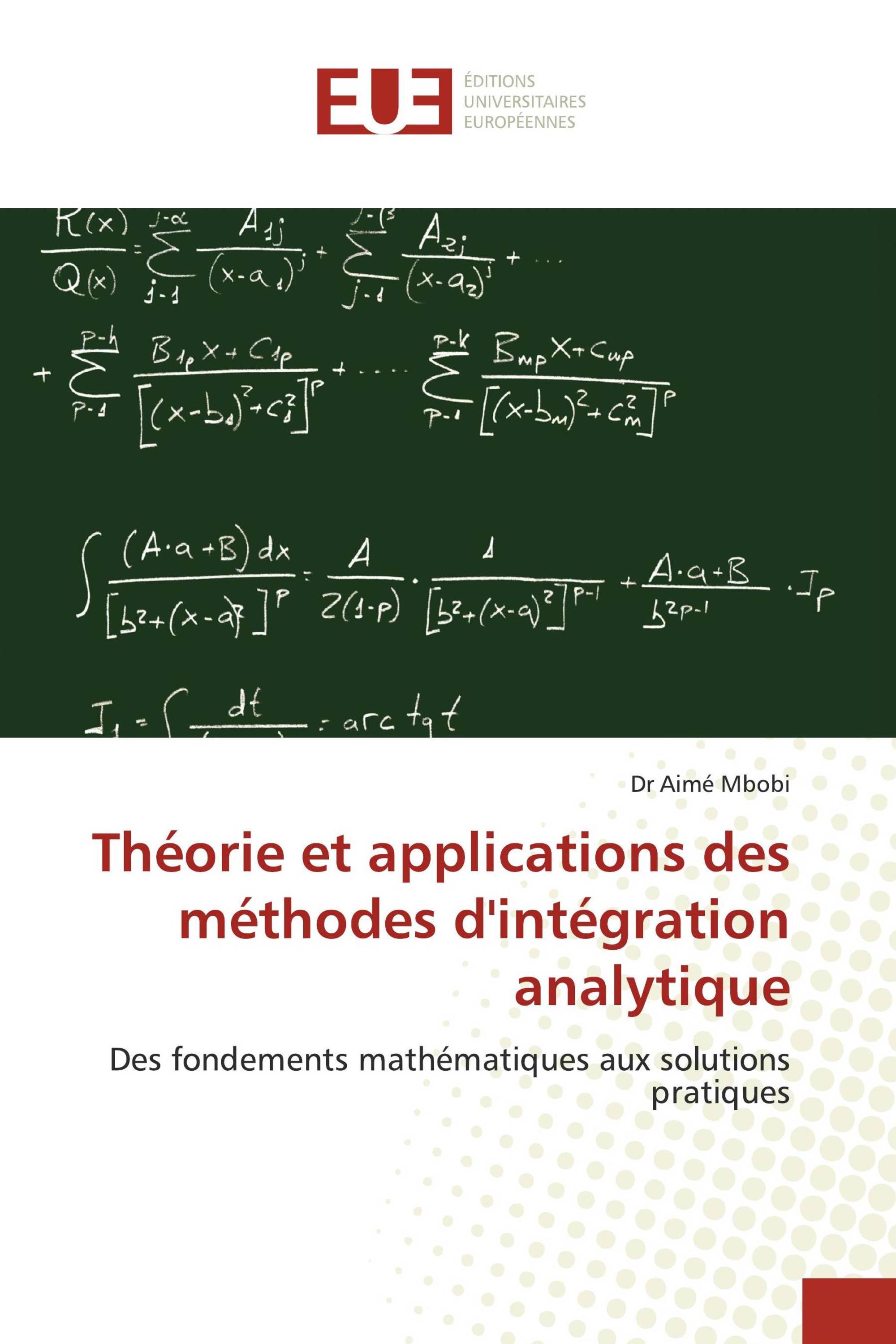 Théorie et applications des méthodes d'intégration analytique