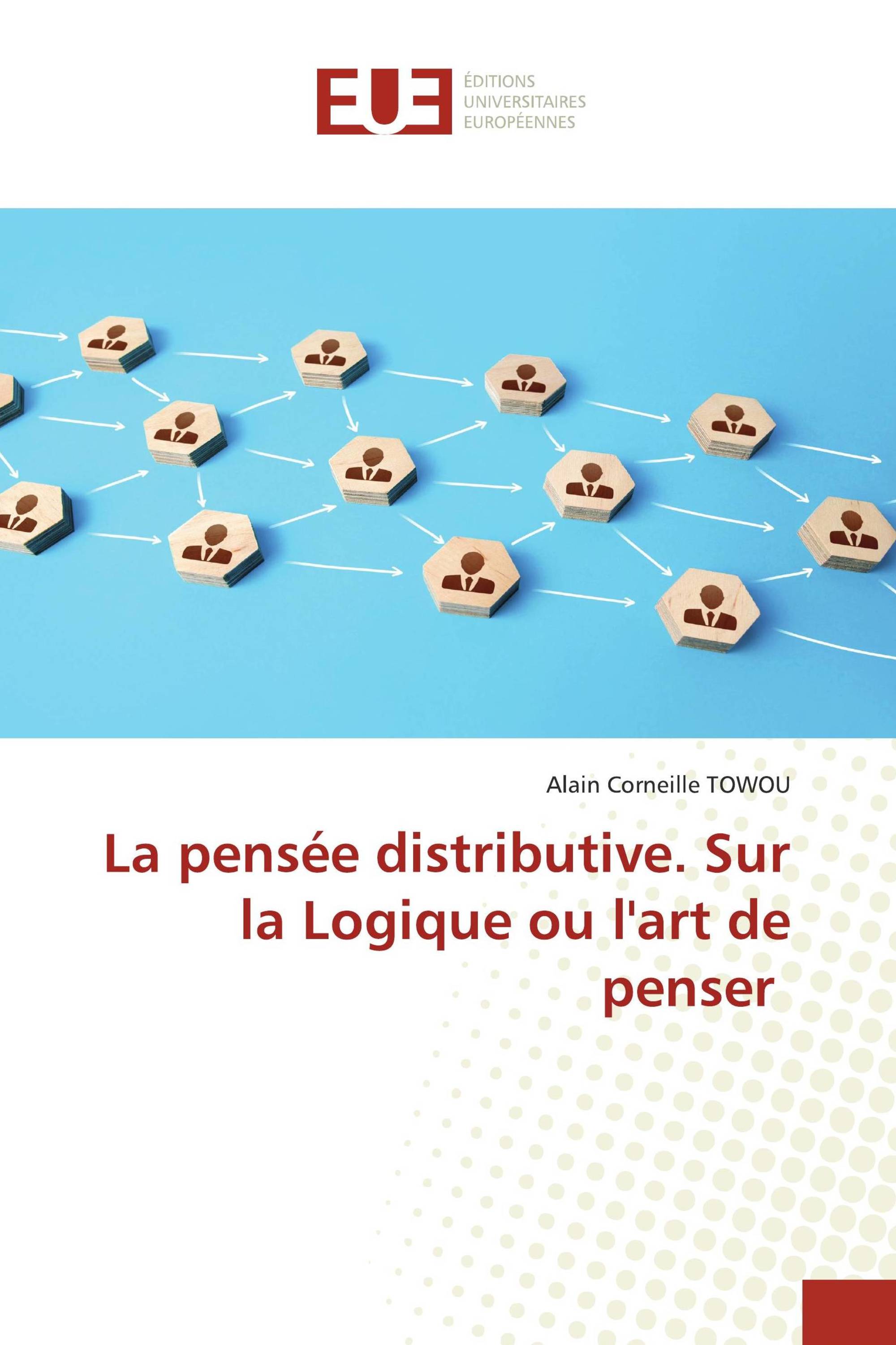 La pensée distributive. Sur la Logique ou l'art de penser