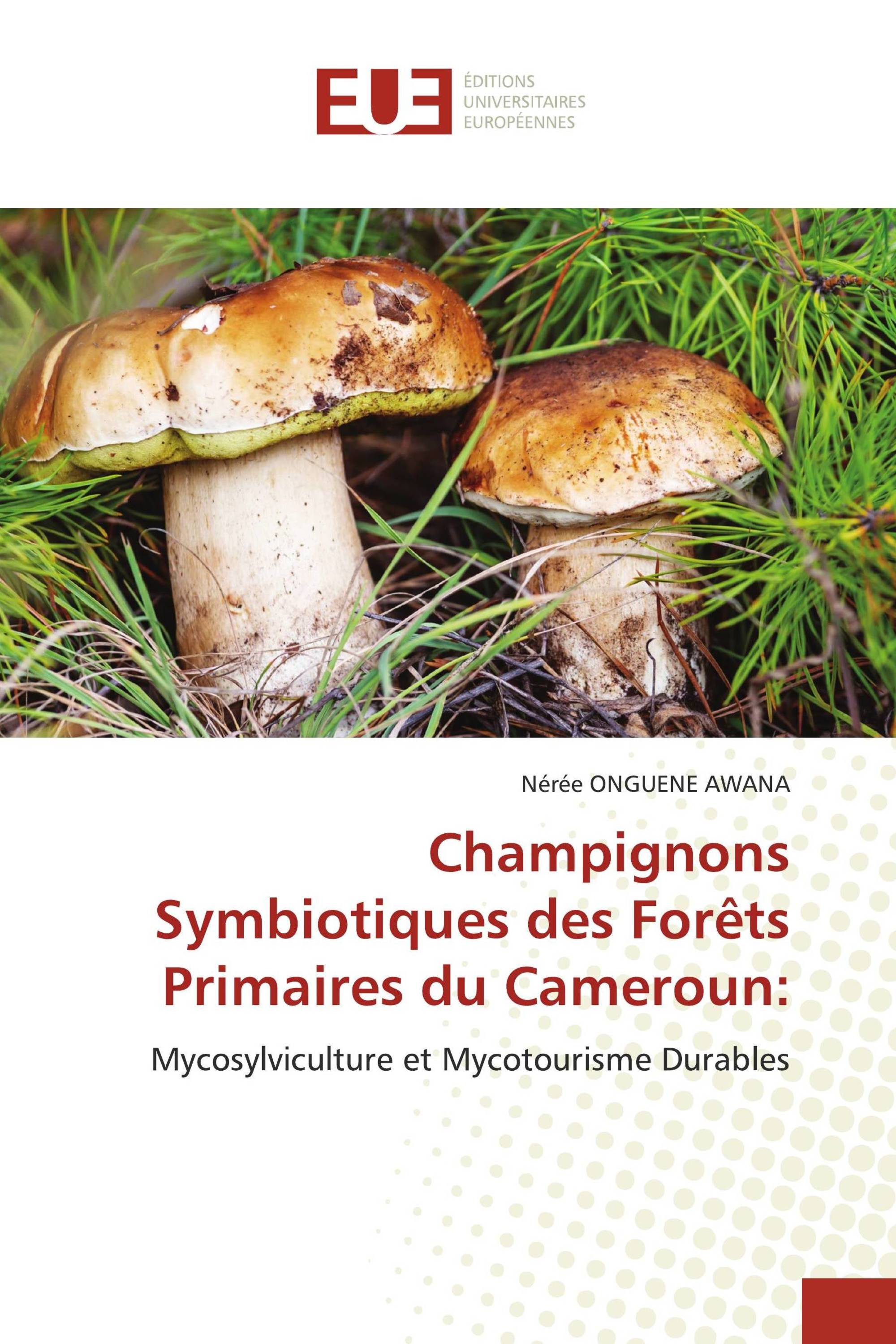 Champignons Symbiotiques des Forêts Primaires du Cameroun: