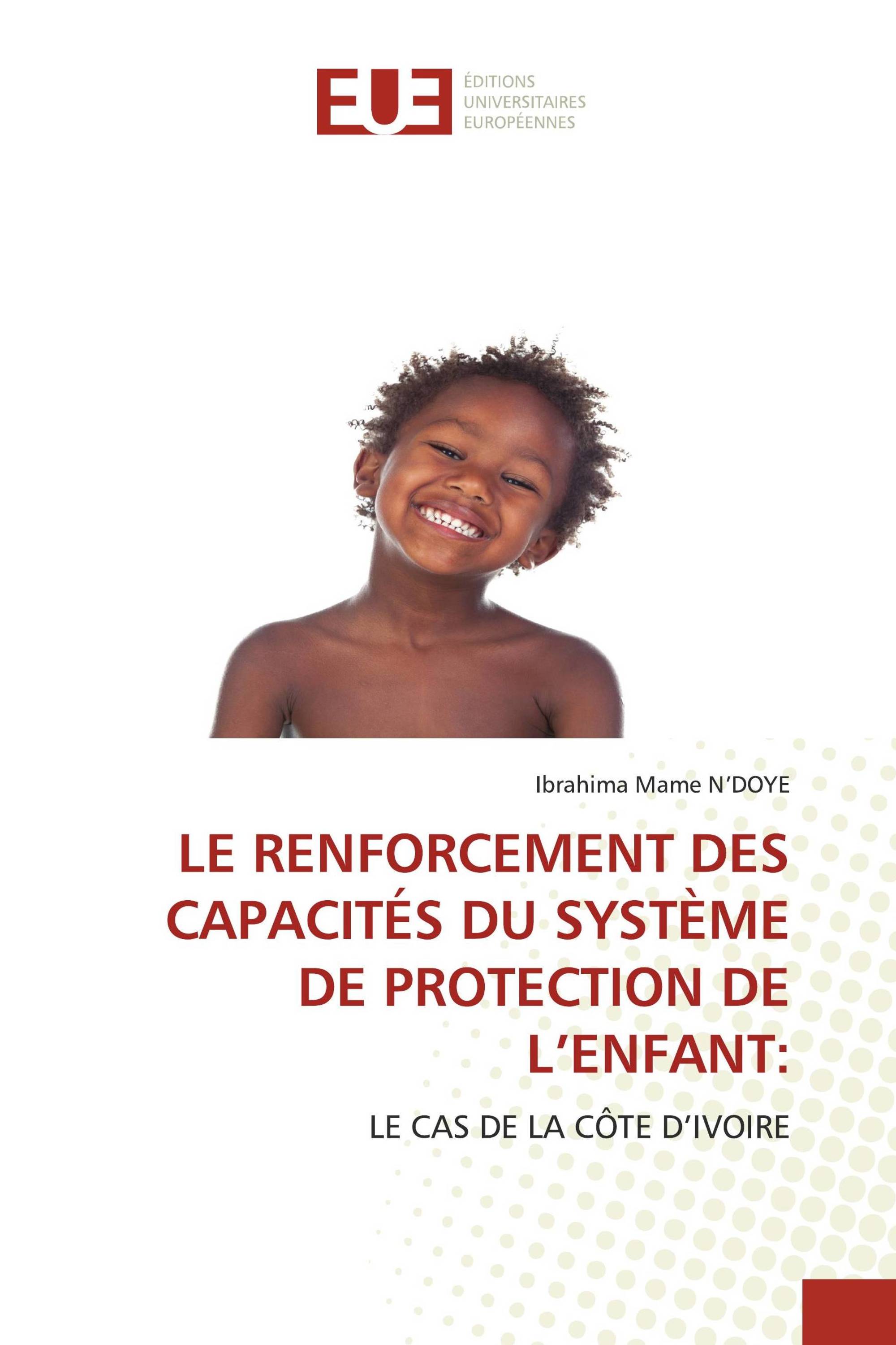 LE RENFORCEMENT DES CAPACITÉS DU SYSTÈME DE PROTECTION DE L’ENFANT: