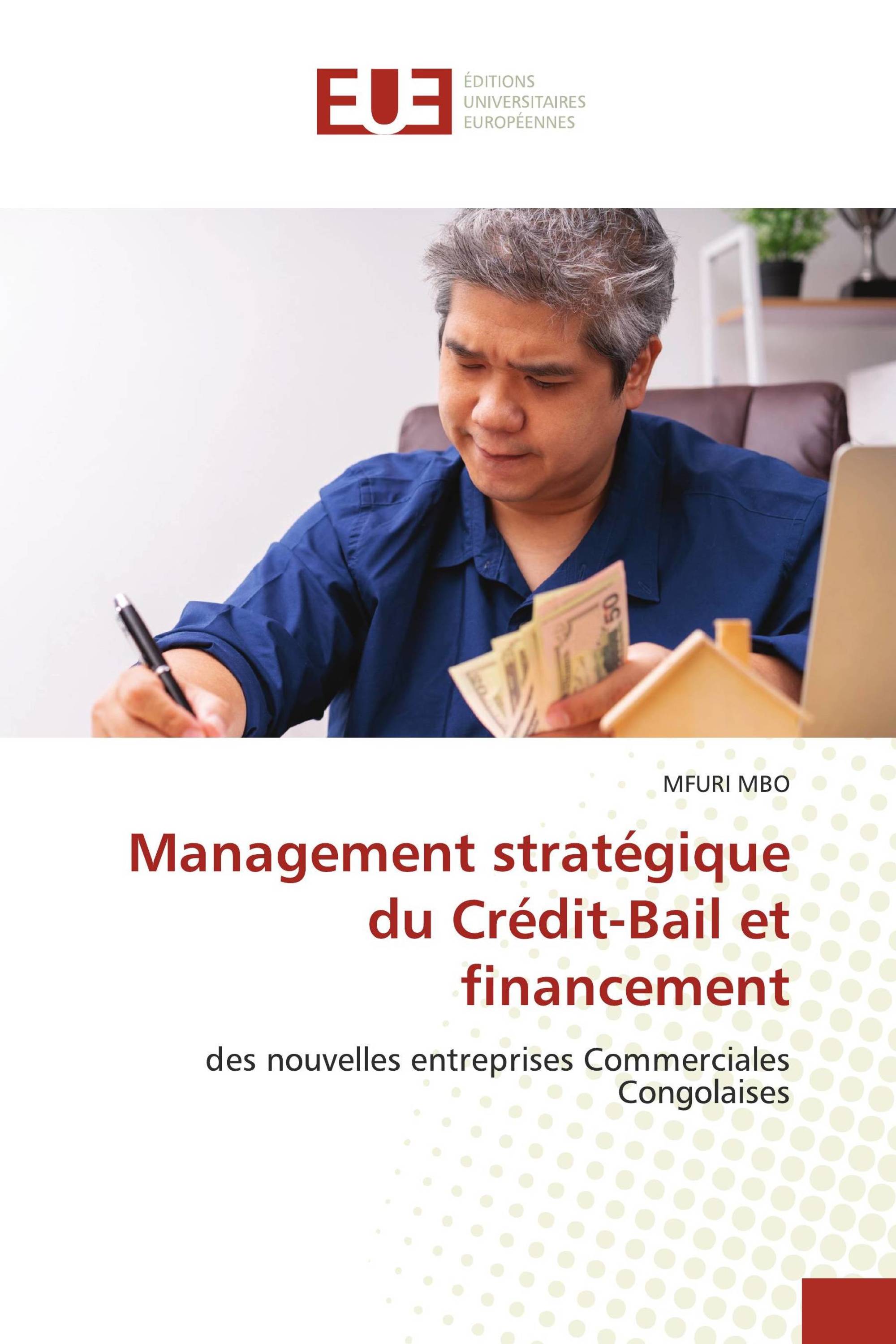 Management stratégique du Crédit-Bail et financement