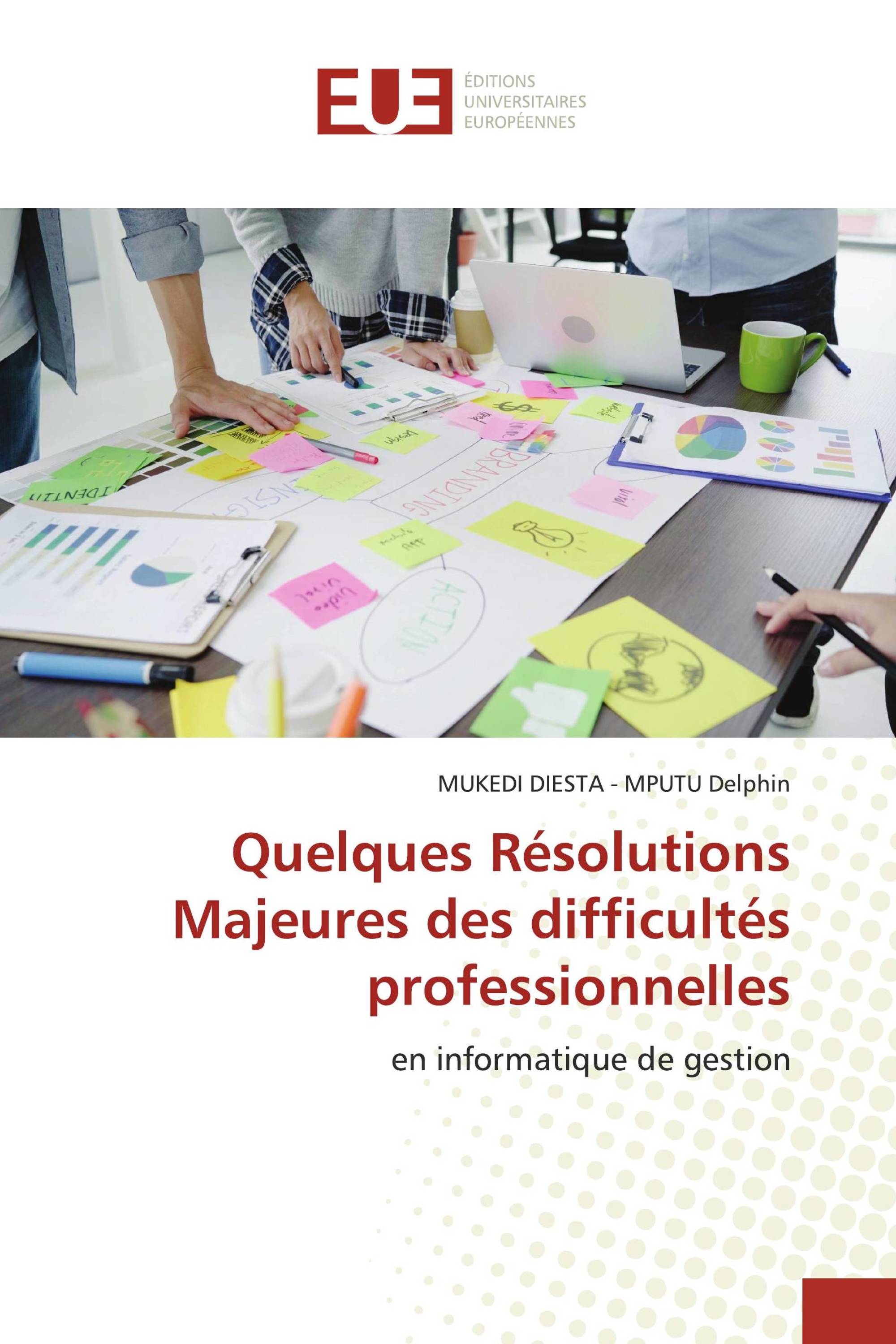 Quelques Résolutions Majeures des difficultés professionnelles