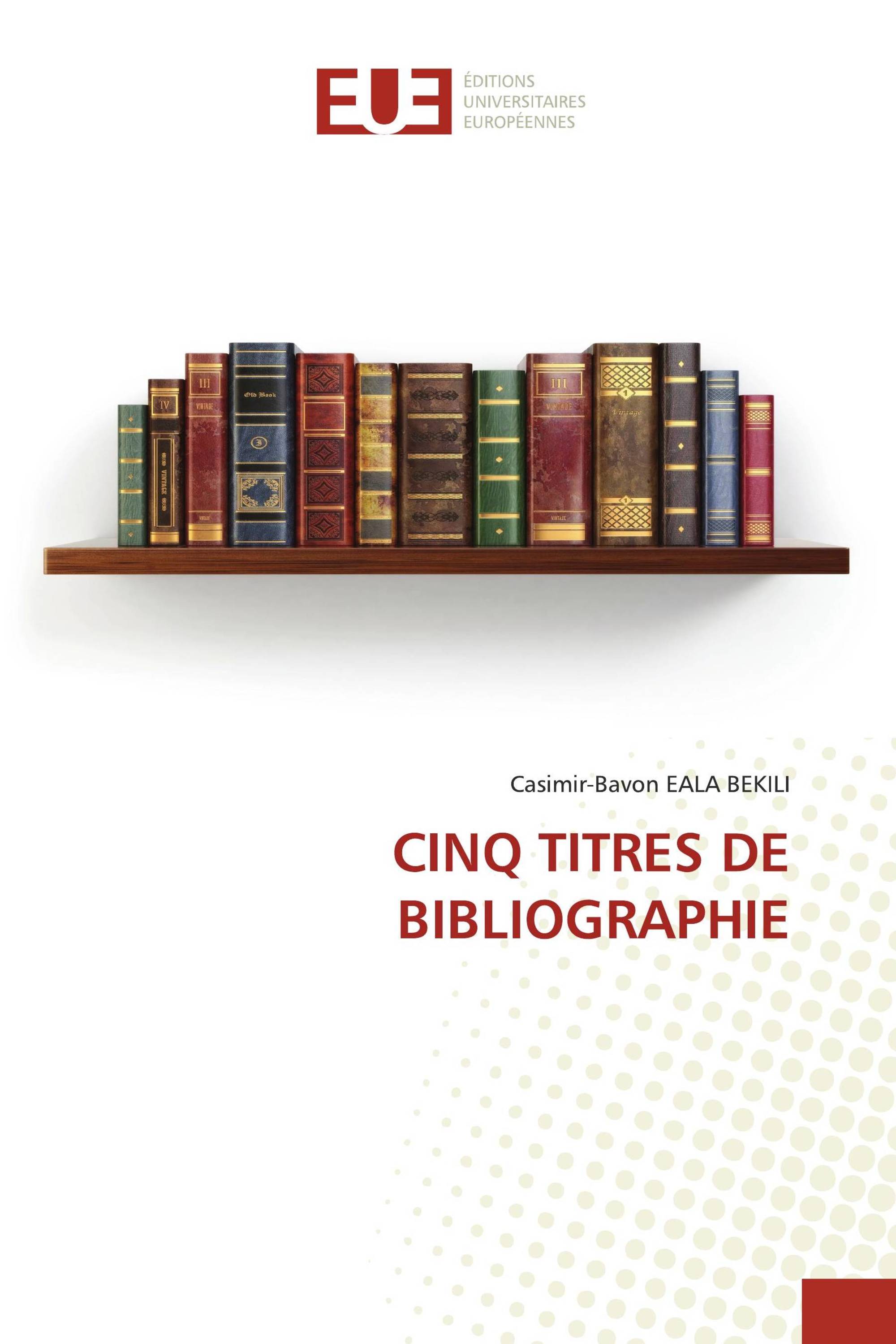 CINQ TITRES DE BIBLIOGRAPHIE