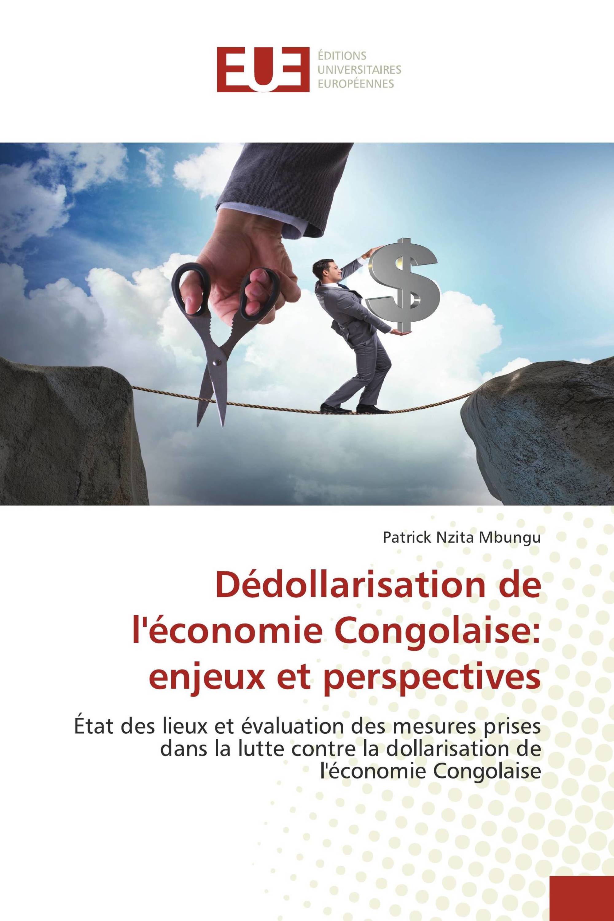 Dédollarisation de l'économie Congolaise: enjeux et perspectives