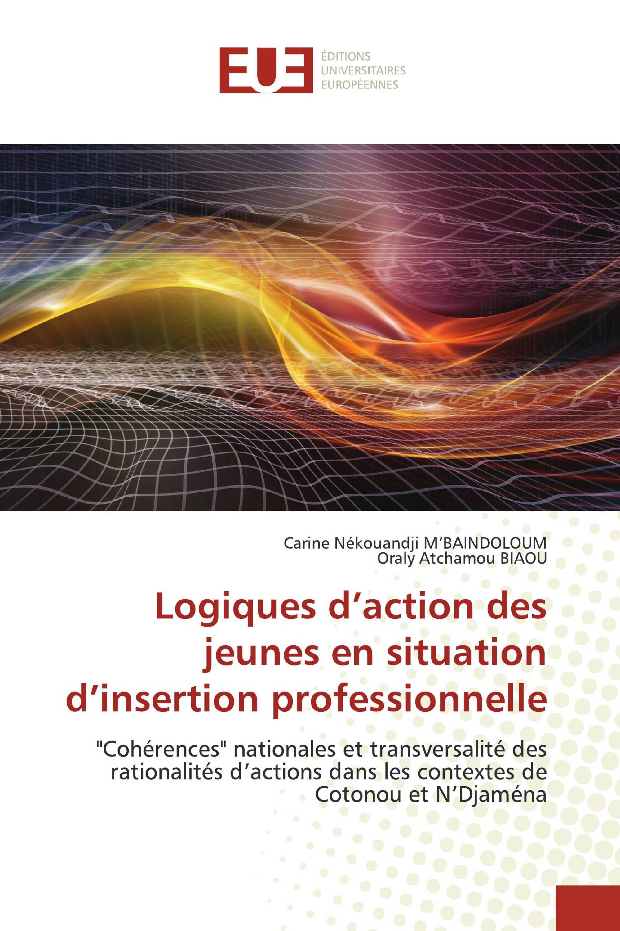 Logiques d’action des jeunes en situation d’insertion professionnelle